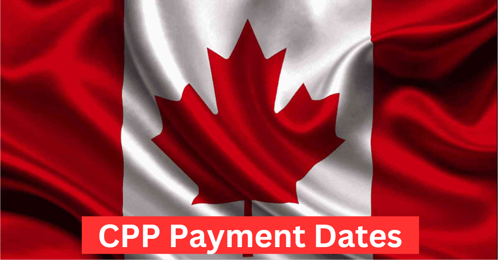 CPP Payment Dates 2024 CRA Benefits for CCB, OAS, OTB, GST/HST