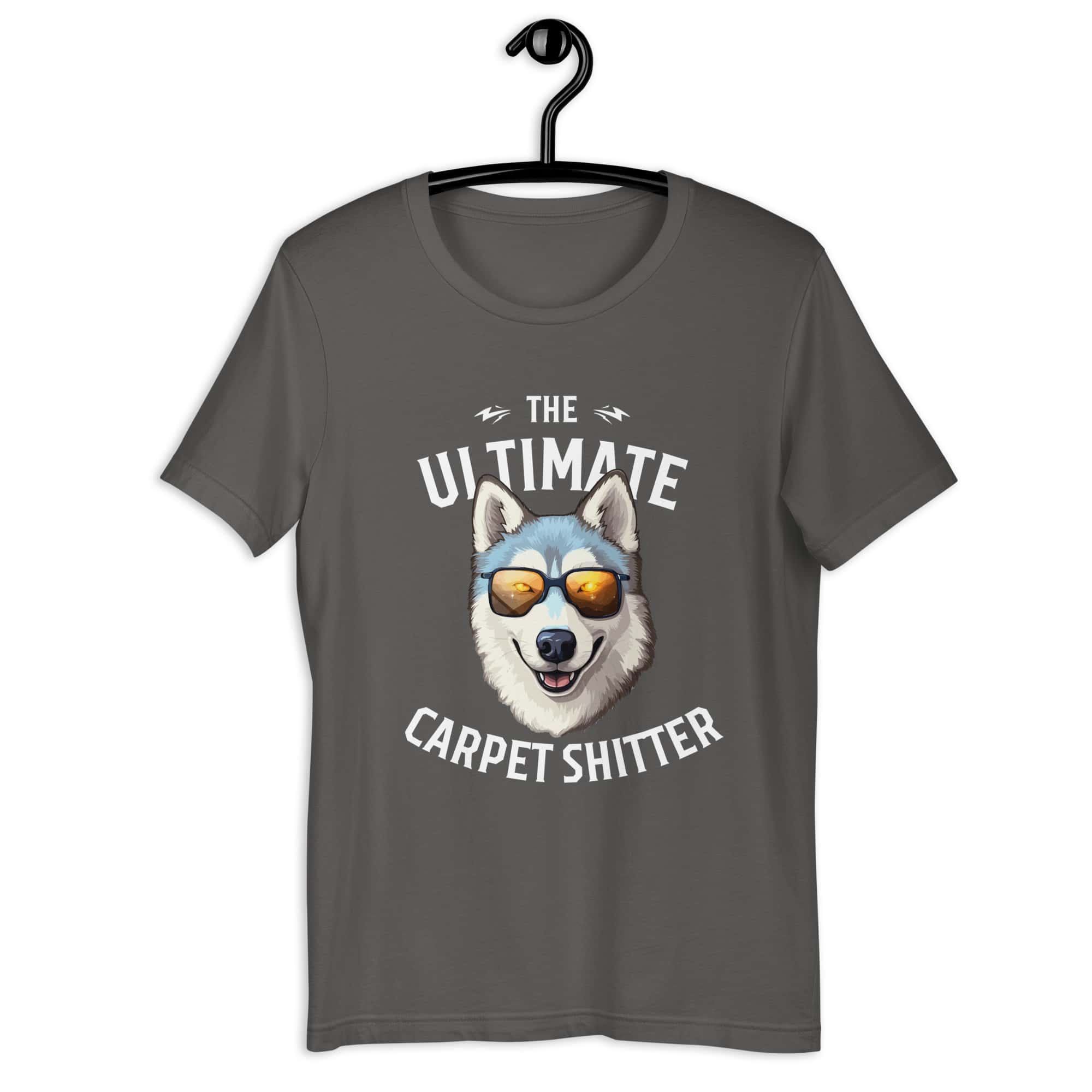 The Ultimate Carpet Shitter Funny Husky Unisex T-Shirt gray