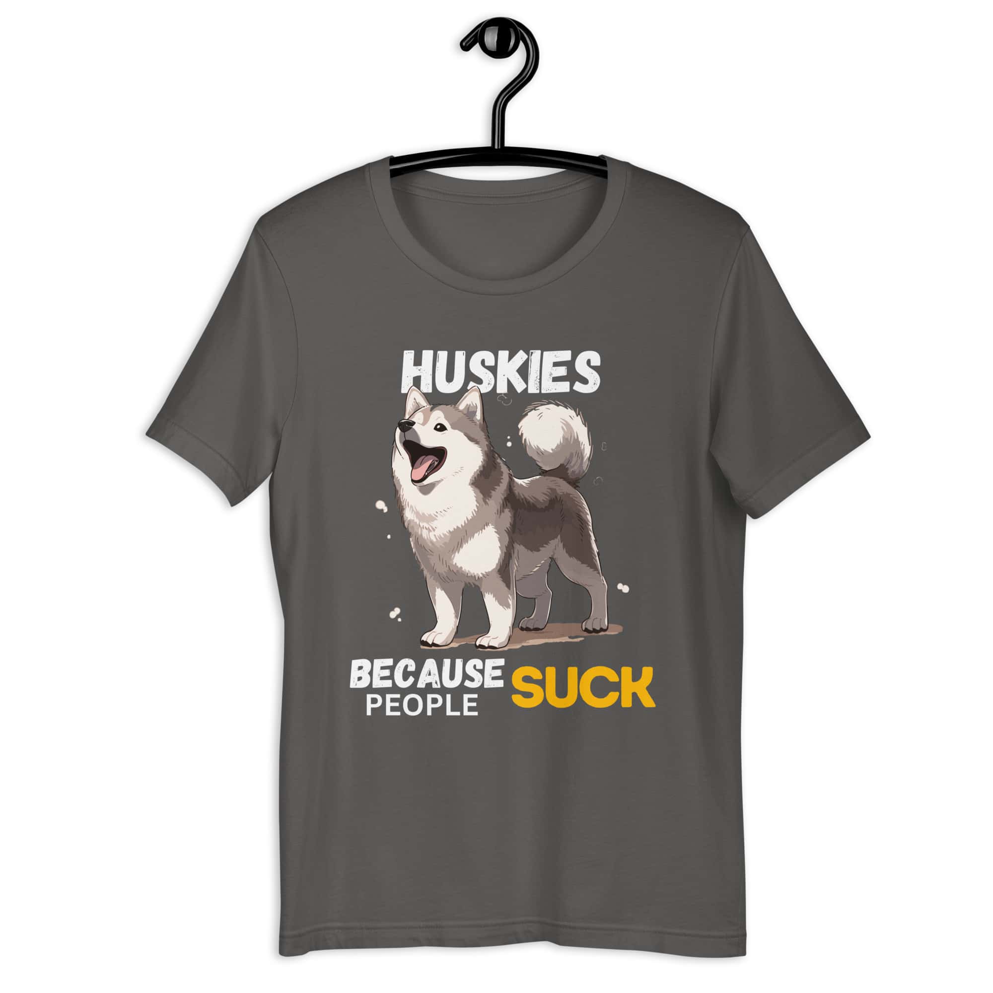 Huskies Because People Suck Unisex T-Shirt gray
