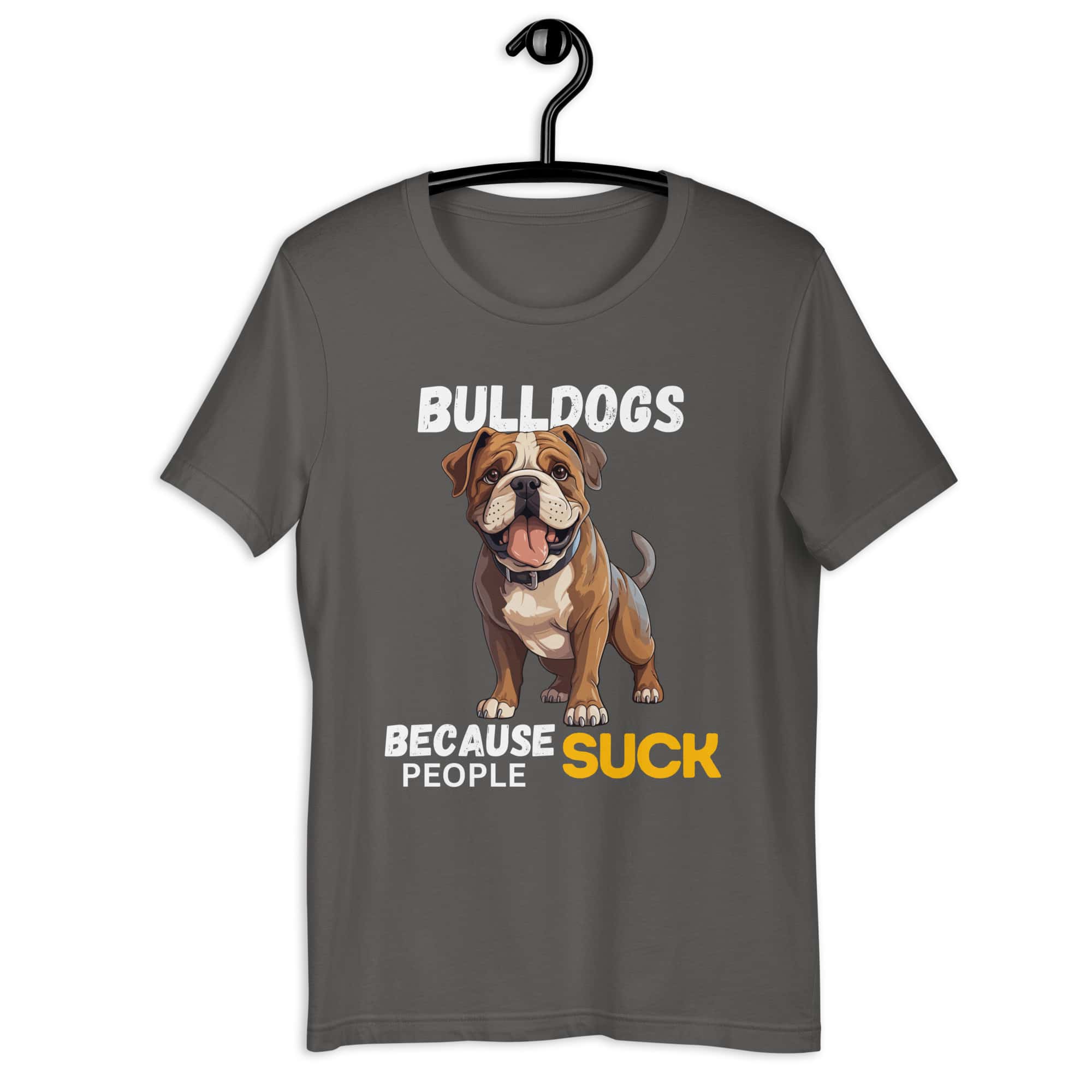 Bulldogs Because People Suck Unisex T-Shirt gray