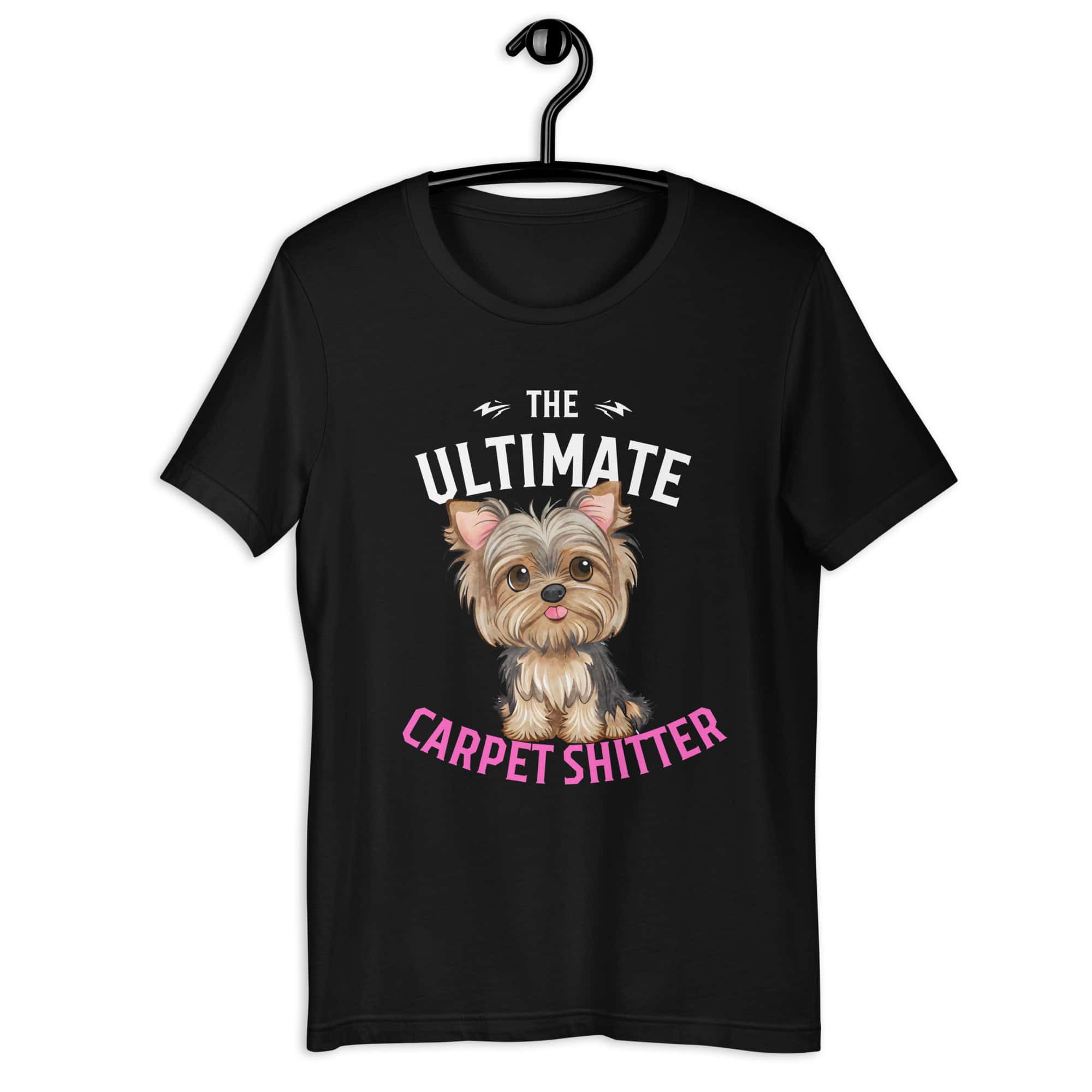 The Ultimate Carpet Shitter Funny Yorkshire Terrier Unisex T-Shirt jet black