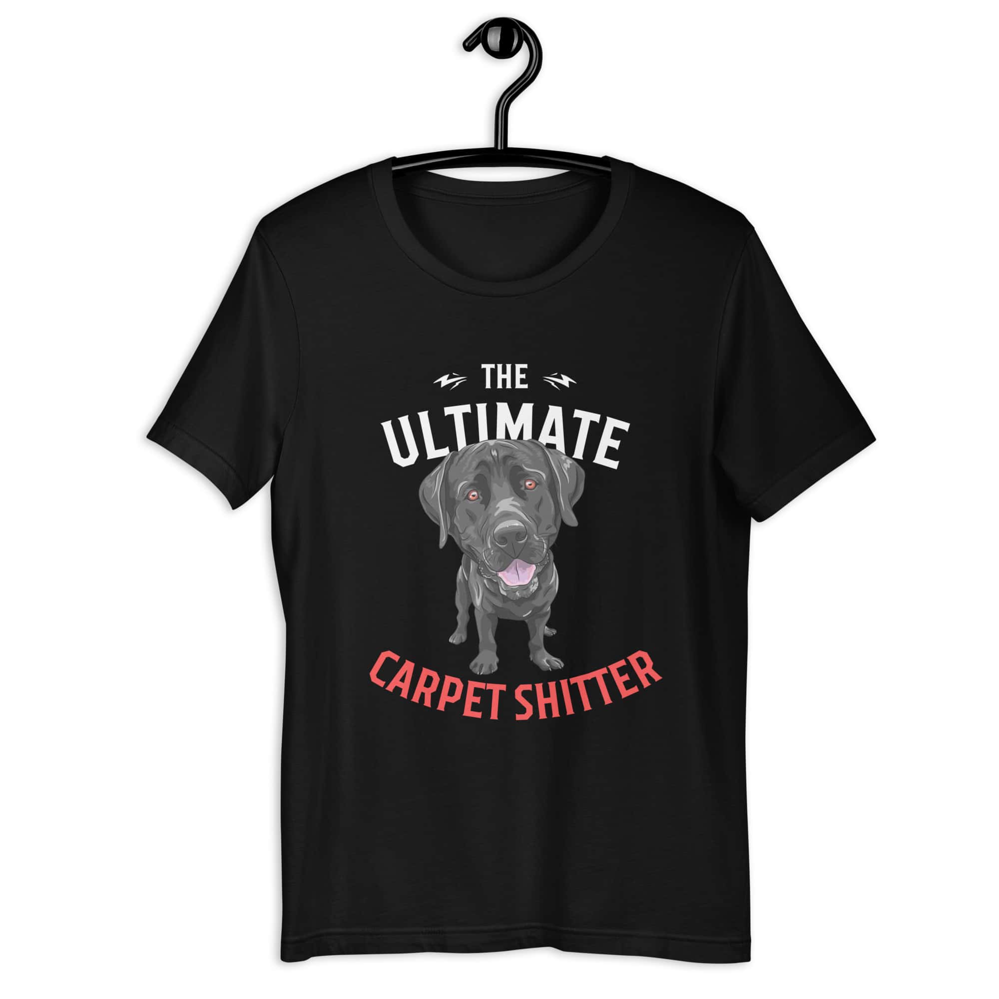 The Ultimate Carpet Shitter Funny Labrador Retriever Unisex T-Shirt jet black