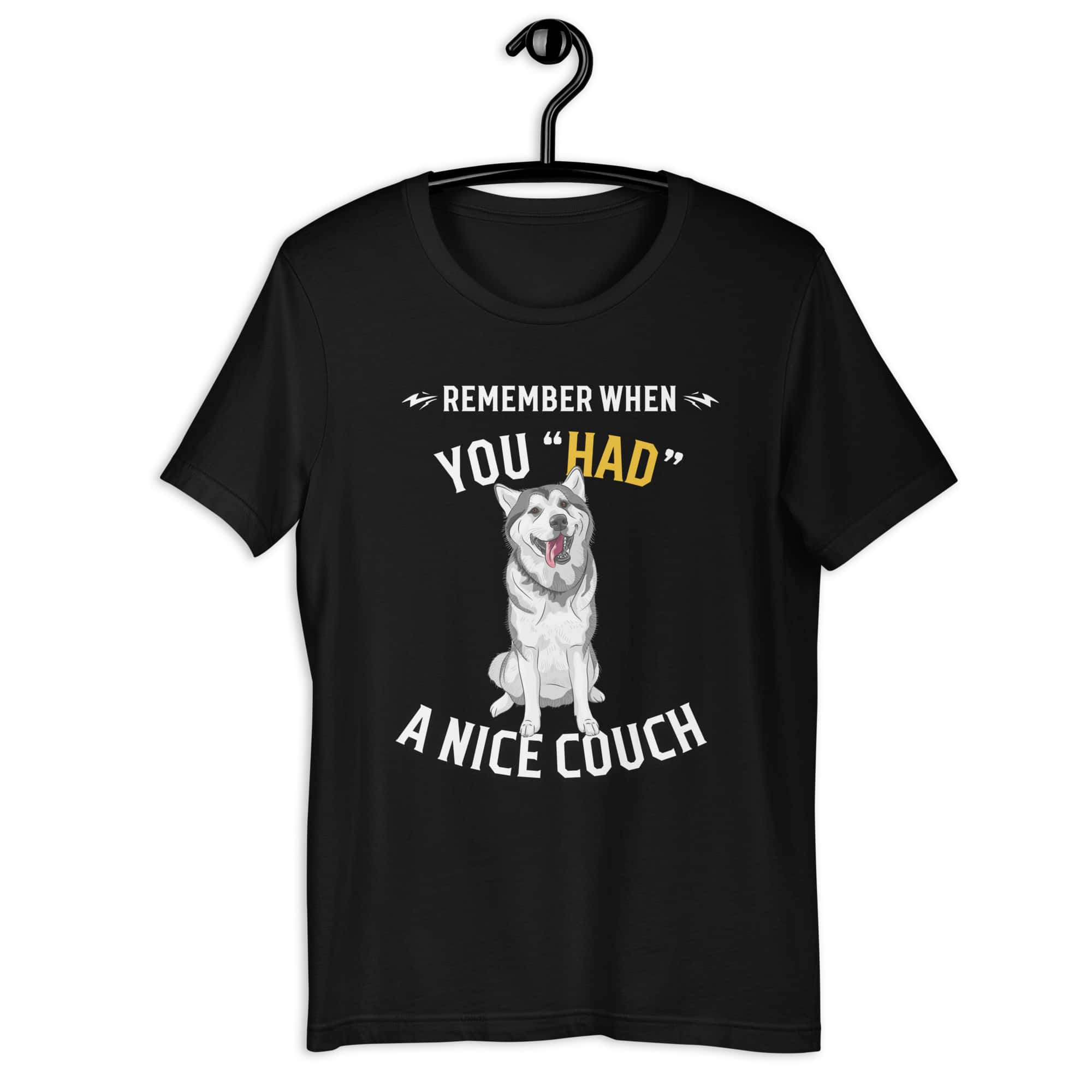 "Remember When You Had A Nice Couch" Funny Huskies Unisex T-Shirt jet black