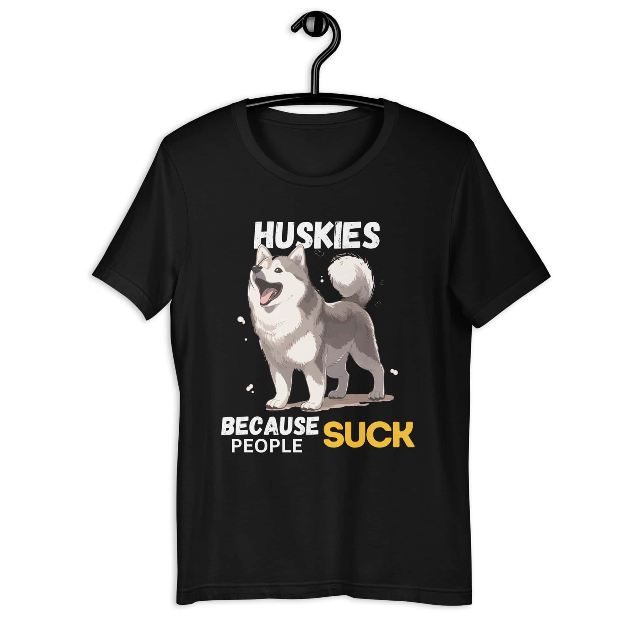 Huskies Because People Suck Unisex T-Shirt jet black