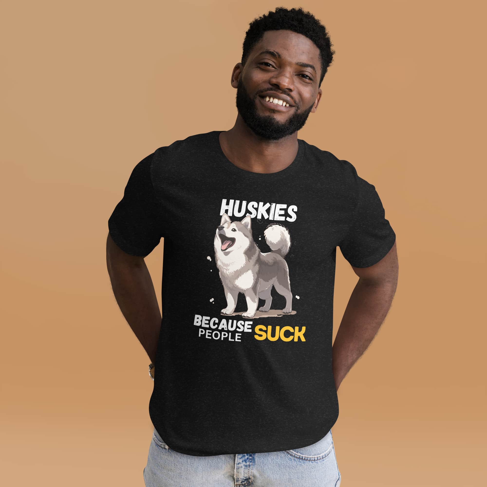 Huskies Because People Suck Unisex T-Shirt male t