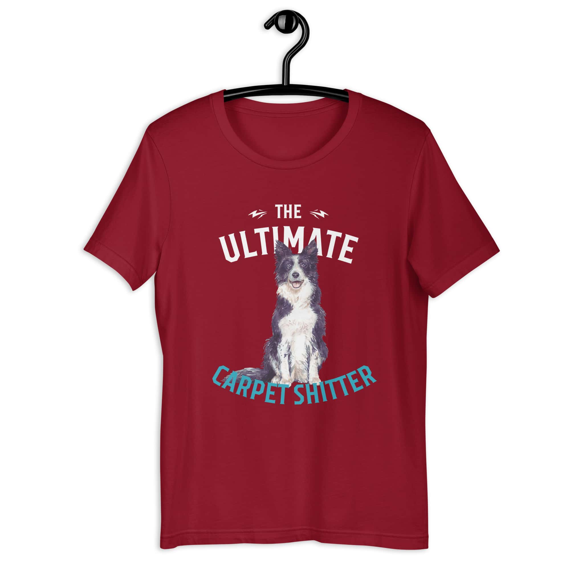 The Ultimate Carpet Shitter Funny Border Collie Unisex T-Shirt maroon