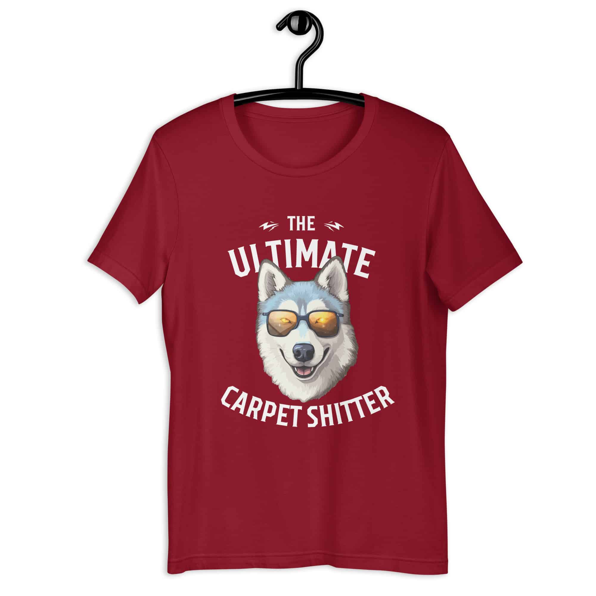 The Ultimate Carpet Shitter Funny Husky Unisex T-Shirt maroon