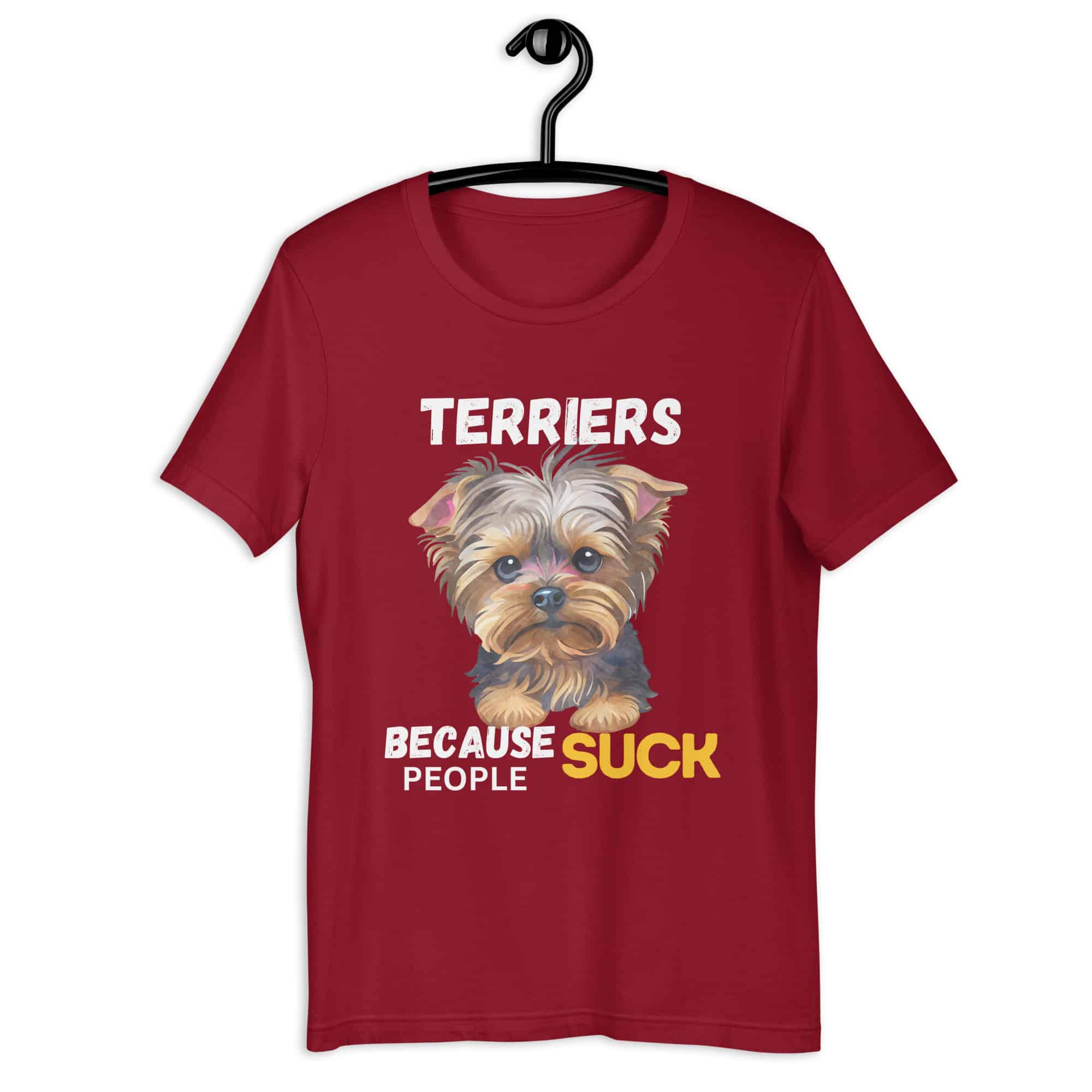 Terriers Because People Suck Unisex T-Shirt maroon