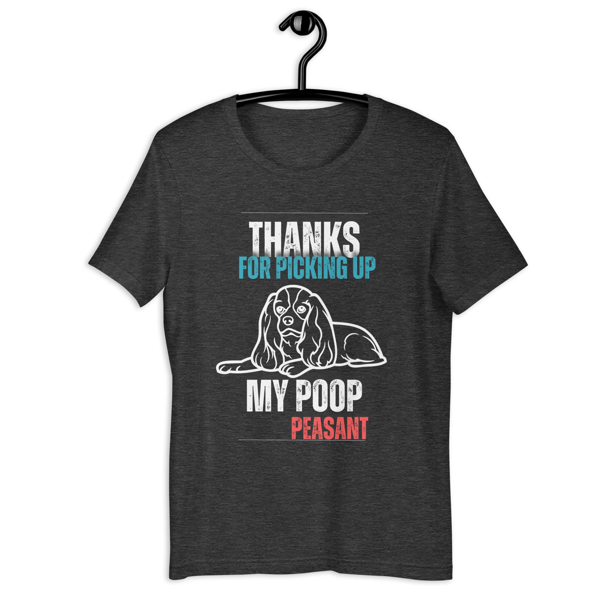 Thanks For Picking Up My POOP Funny Hounds Unisex T-Shirt. Dark Grey HEather
