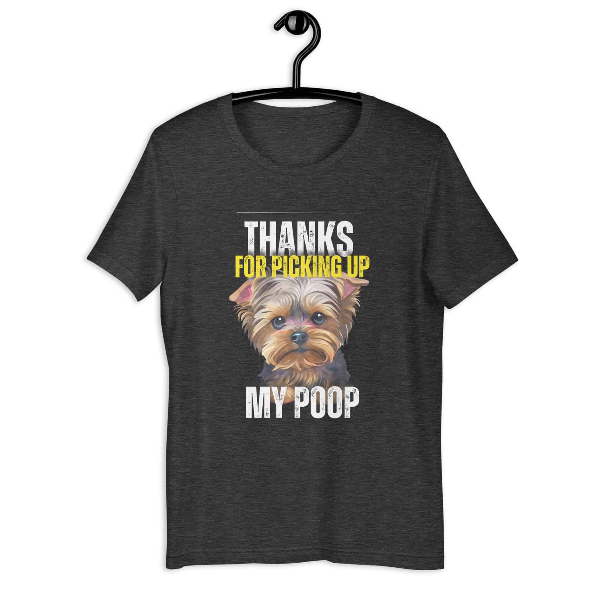 Thanks For Picking Up My POOP Funny Poodles Unisex T-Shirt. Dark Grey