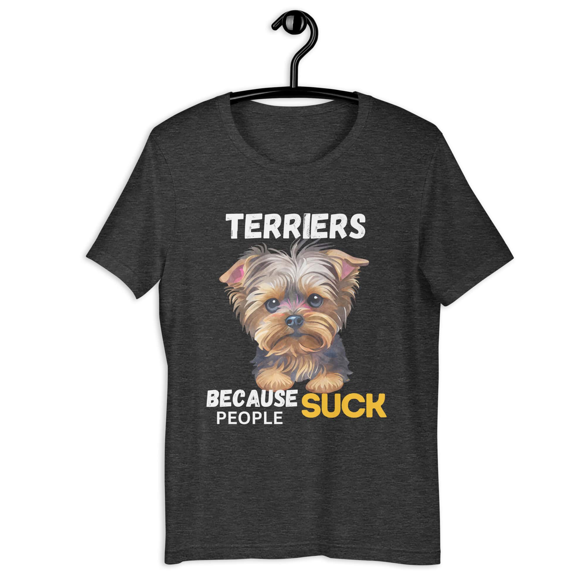 Terriers Because People Suck Unisex T-Shirt matte gray