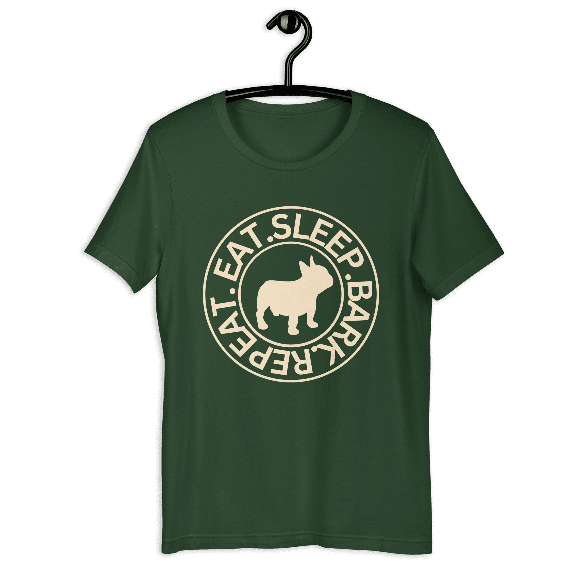 The "Eat Sleep Bark Repeat" French Bulldog Unisex T-Shirt. Forest Green