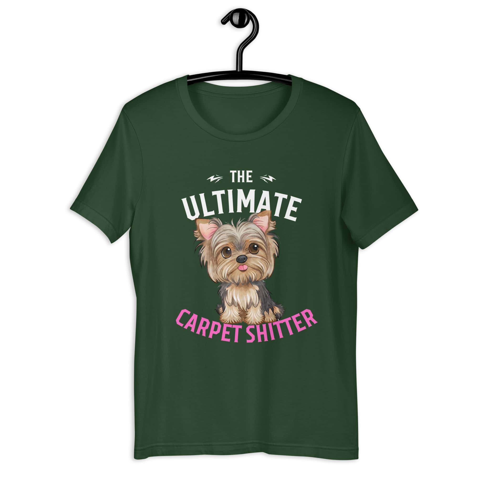 The Ultimate Carpet Shitter Funny Yorkshire Terrier Unisex T-Shirt green