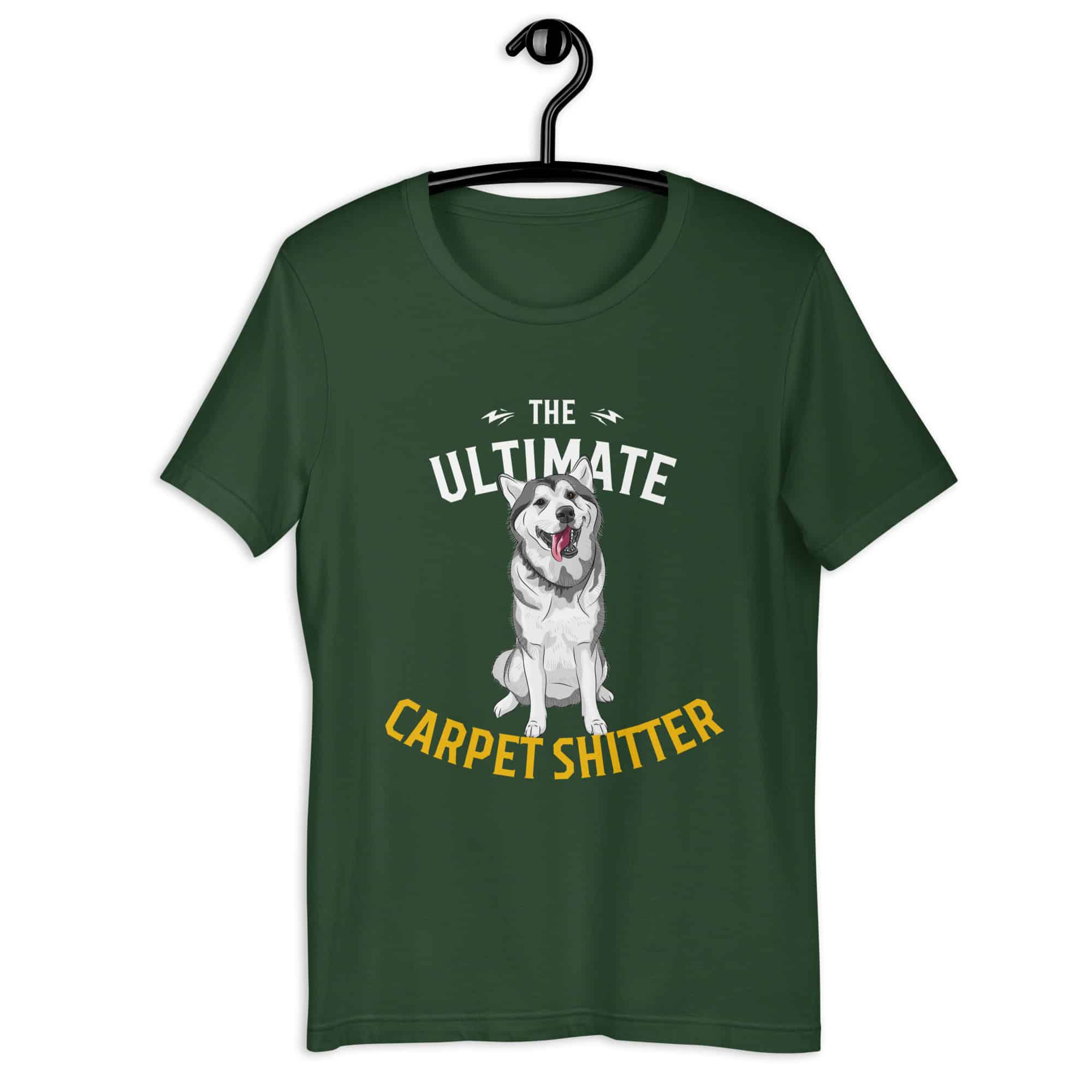 The Ultimate Carpet Shitter Funny Husky Unisex T-Shirt green