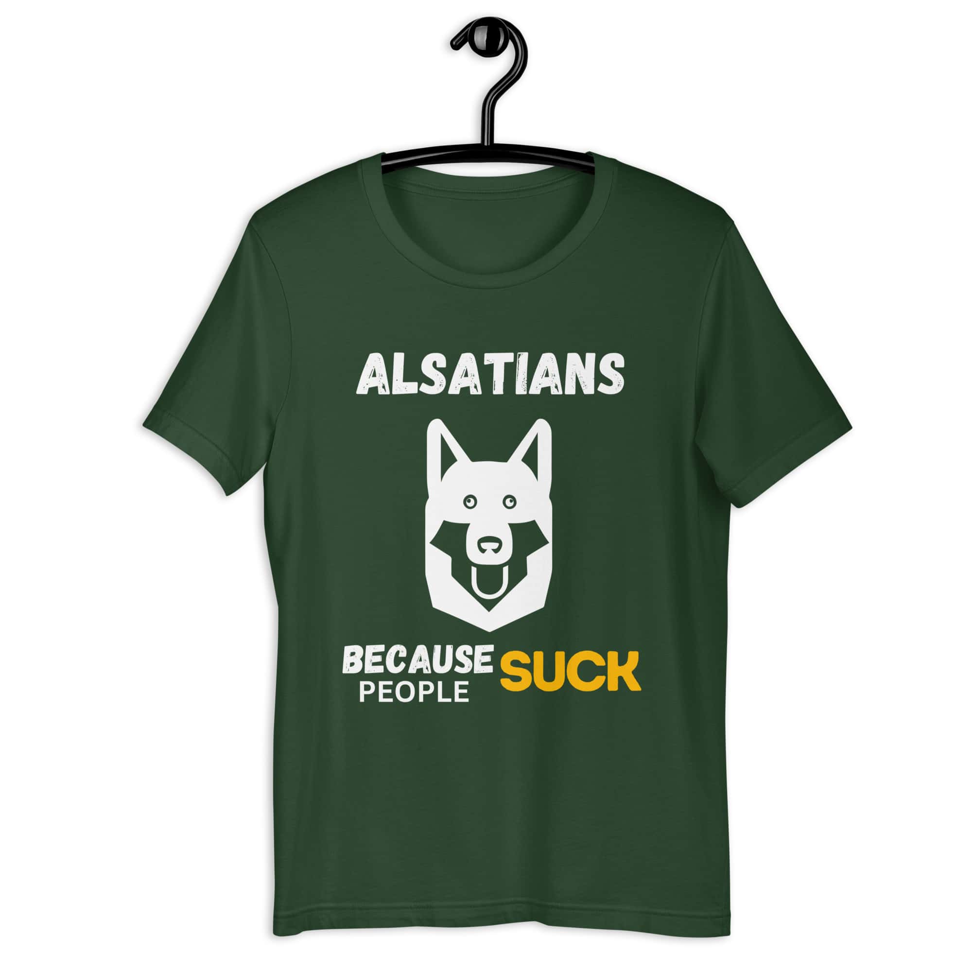 Alsatians Because People Suck Unisex T-Shirt green