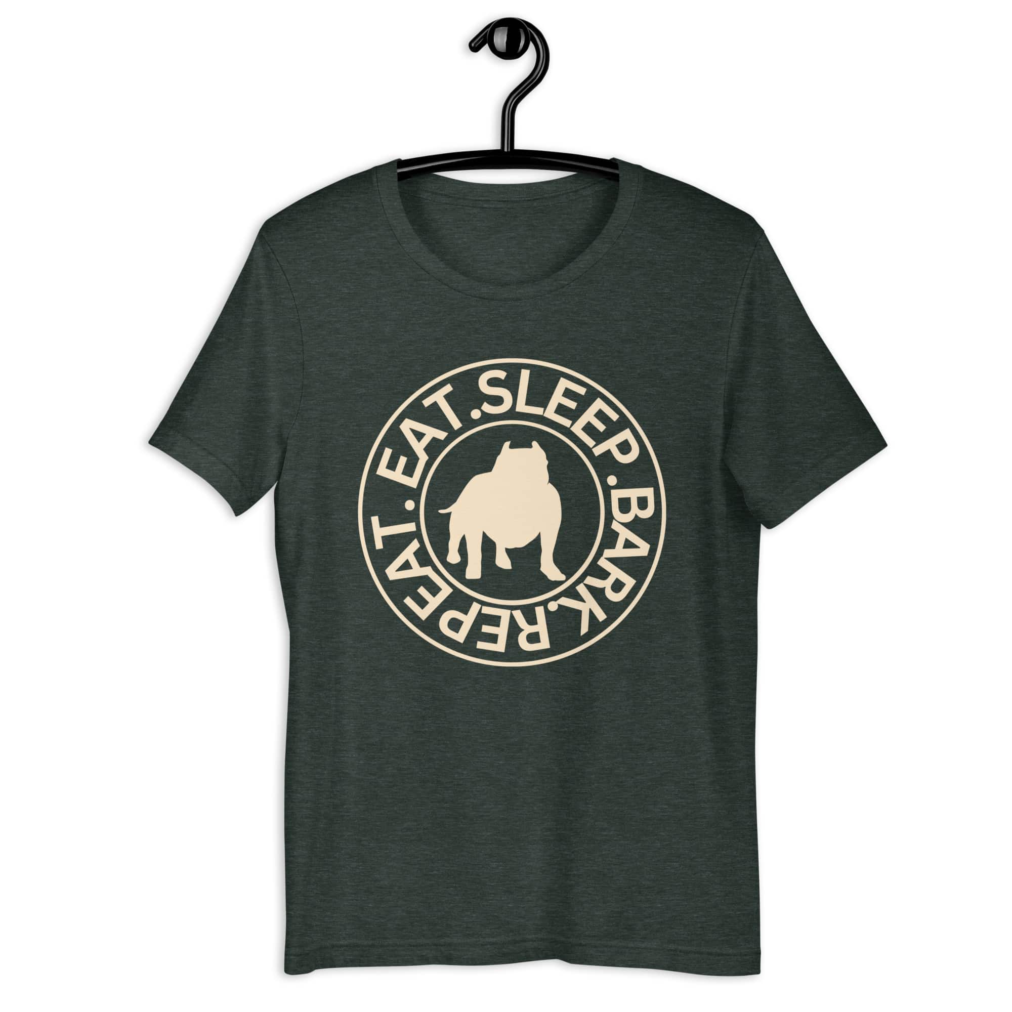 Eat Sleep Bark Repeat Bulldog Unisex T-Shirt. Heather Forest