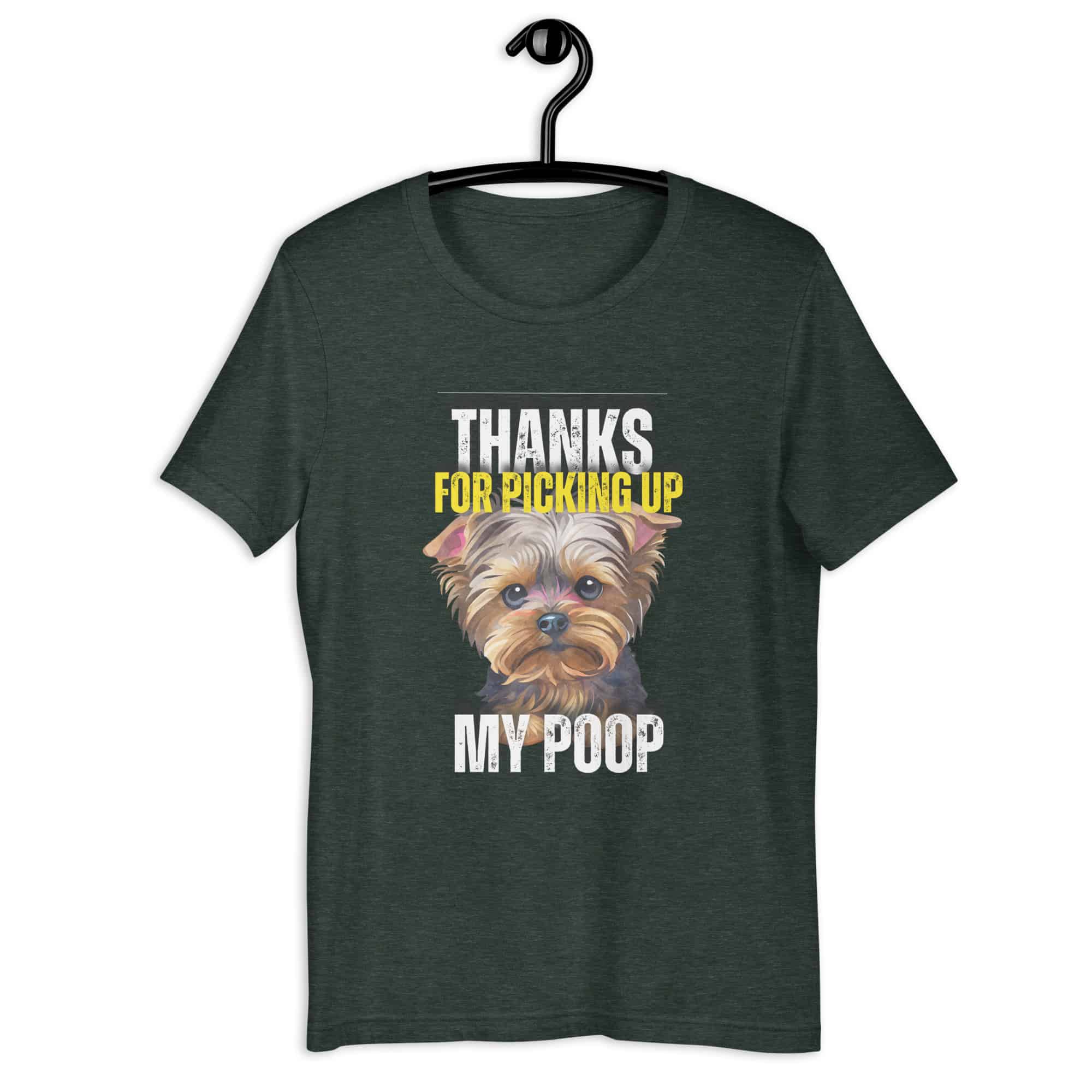 Thanks For Picking Up My POOP Funny Poodles Unisex T-Shirt. Heather Forest