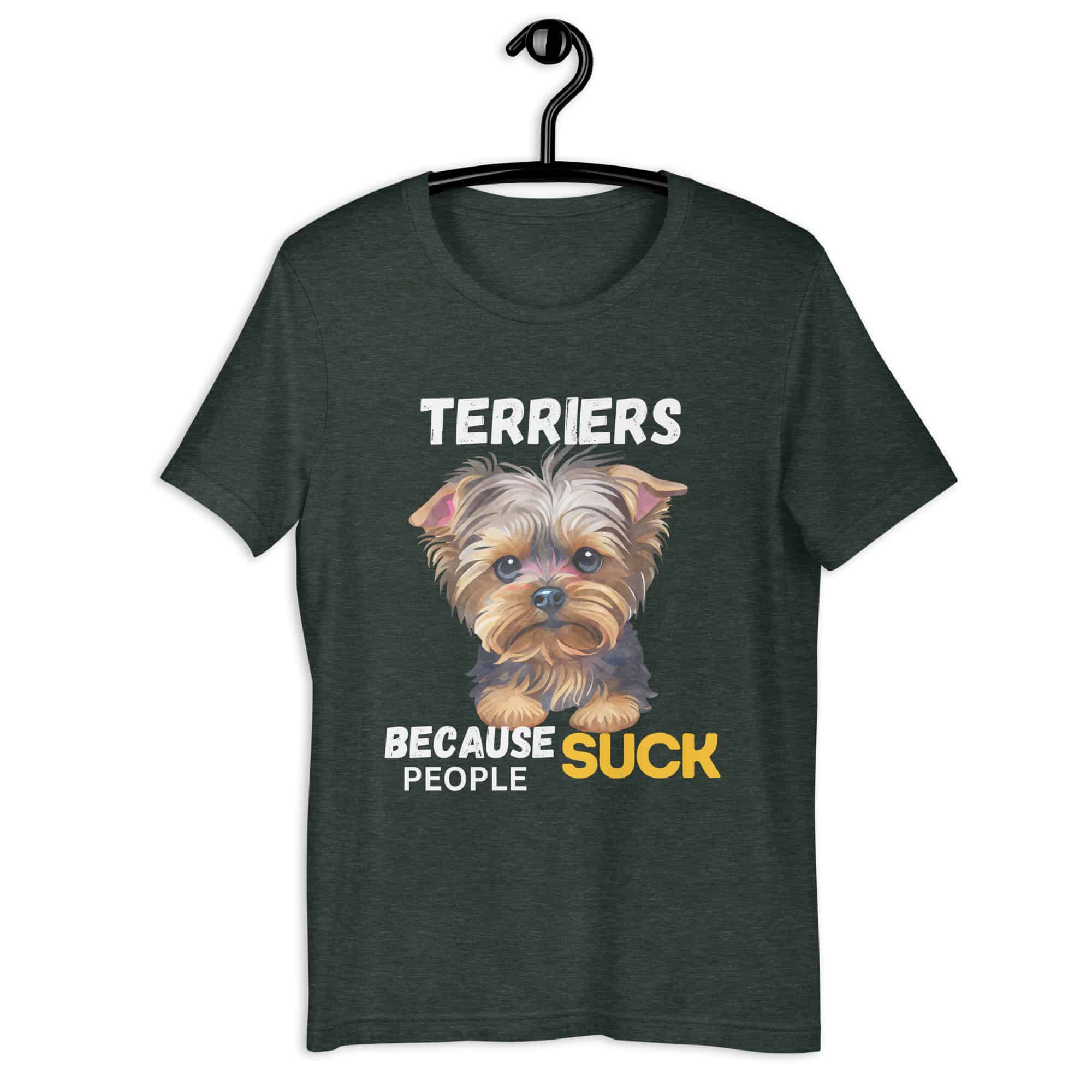 Terriers Because People Suck Unisex T-Shirt matte green