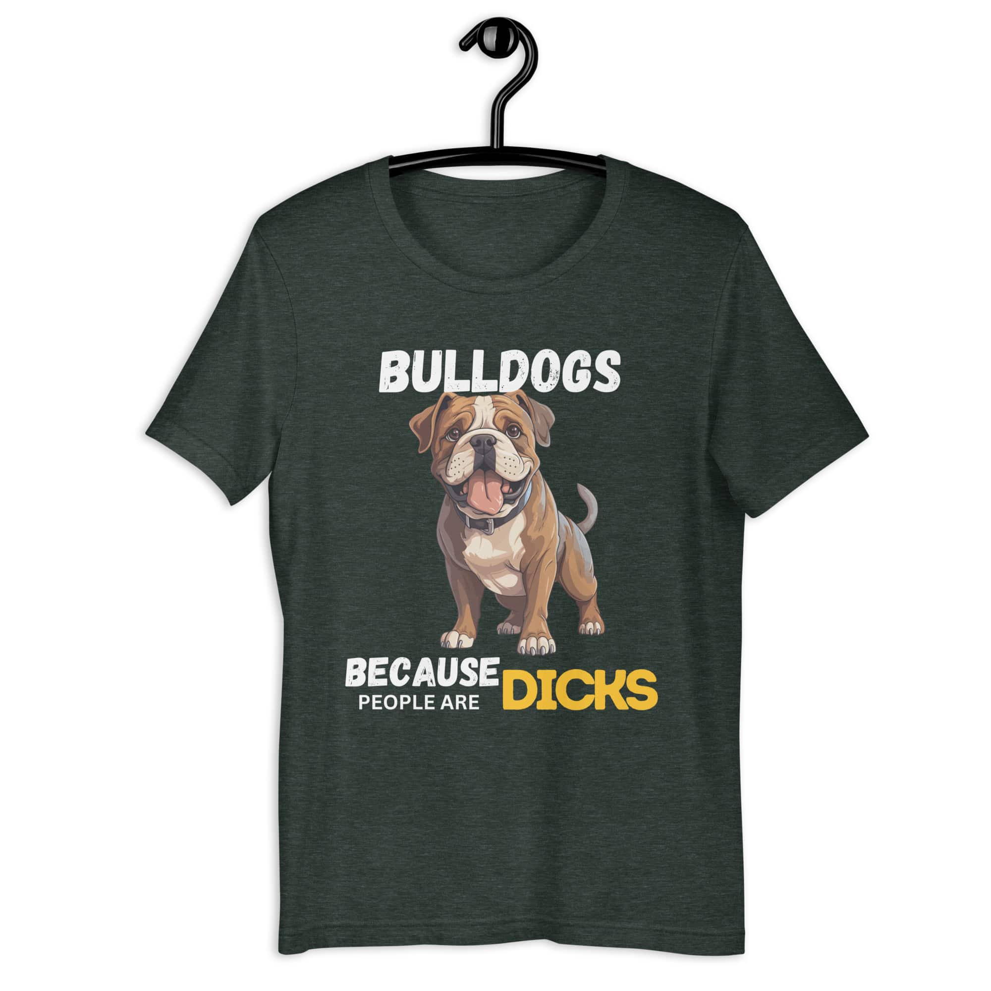 Bulldogs Because People Are Dicks Unisex T-Shirt Matte gray