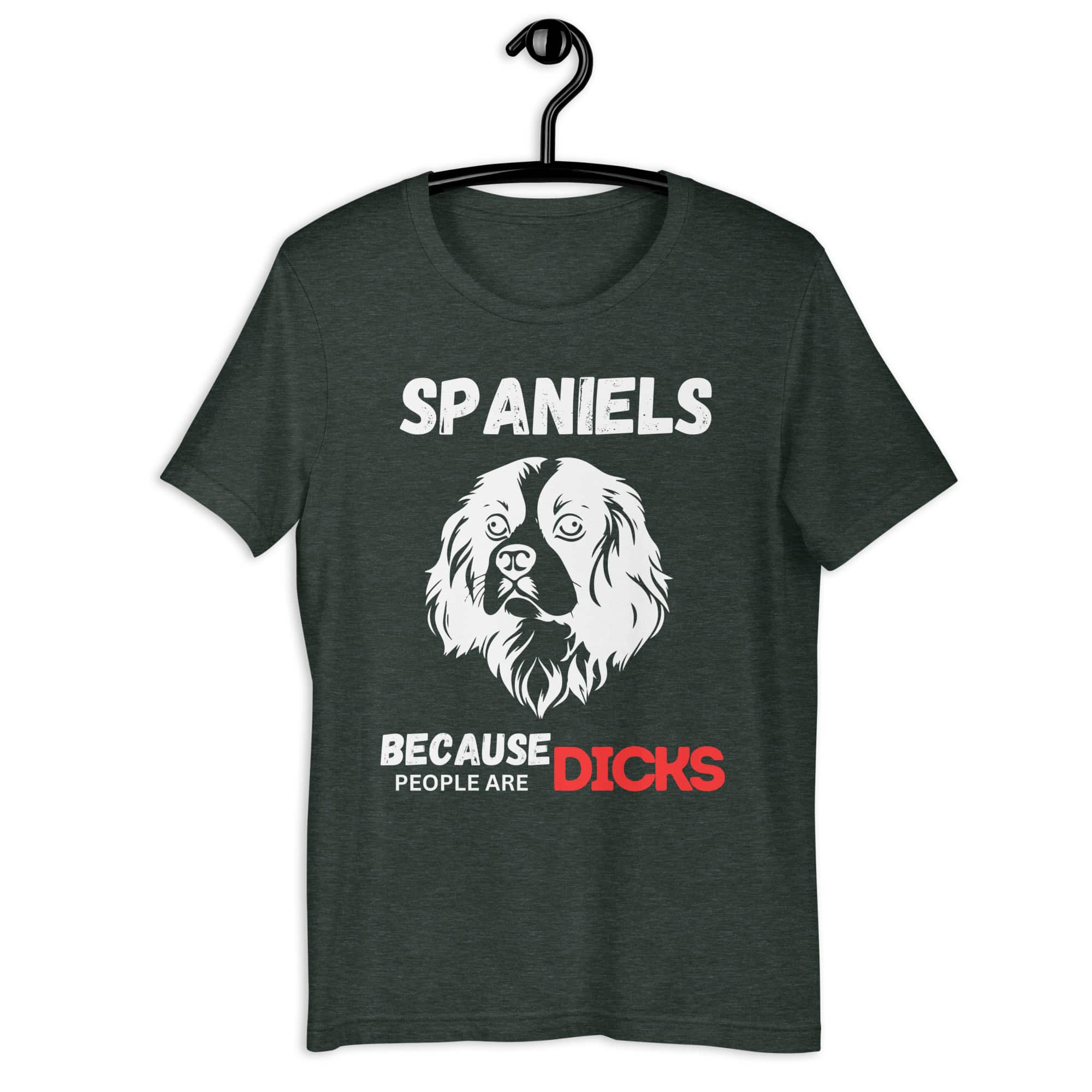 Spaniels Because People Are Dicks Unisex T-Shirt Matte Gray