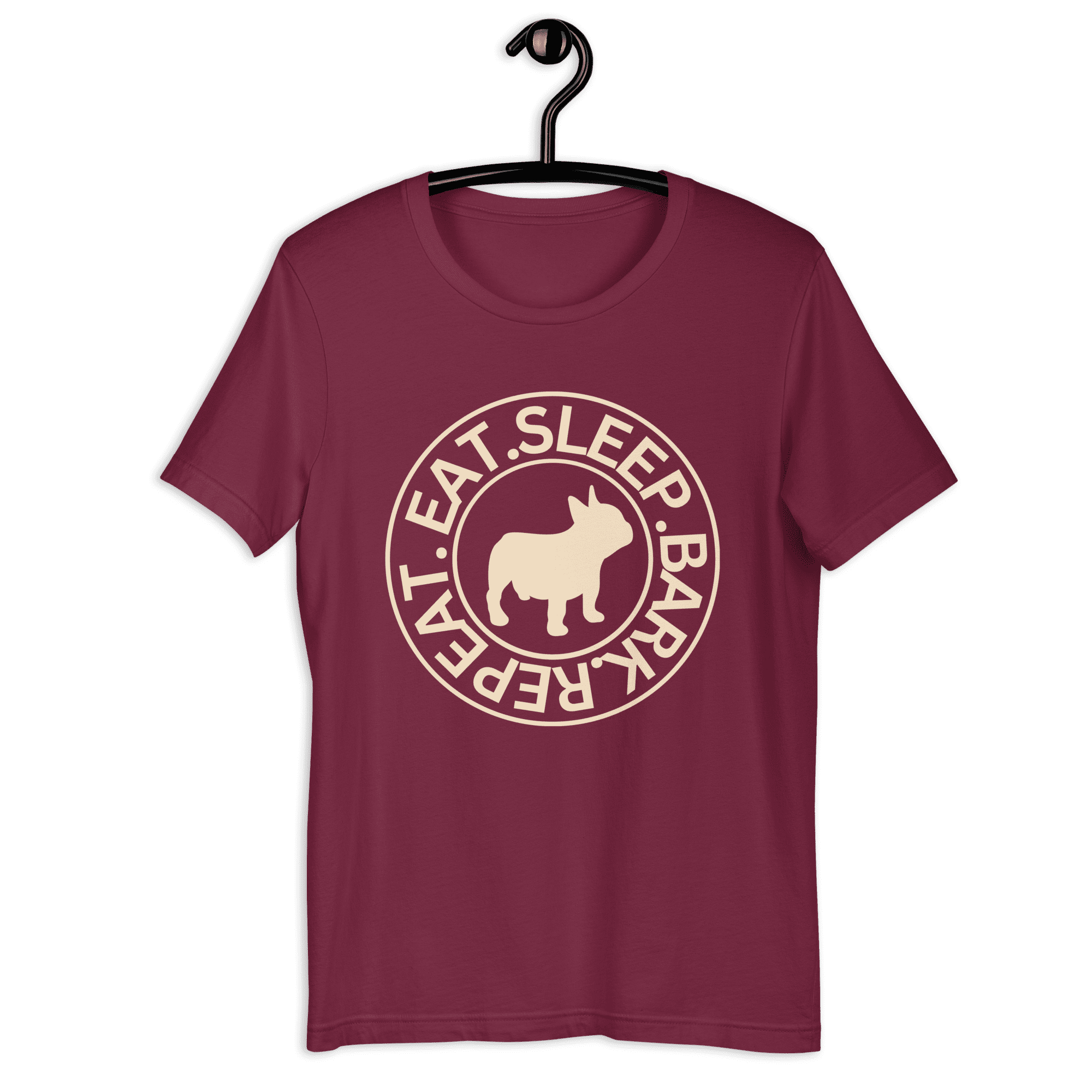 The "Eat Sleep Bark Repeat" French Bulldog Unisex T-Shirt. Maroon