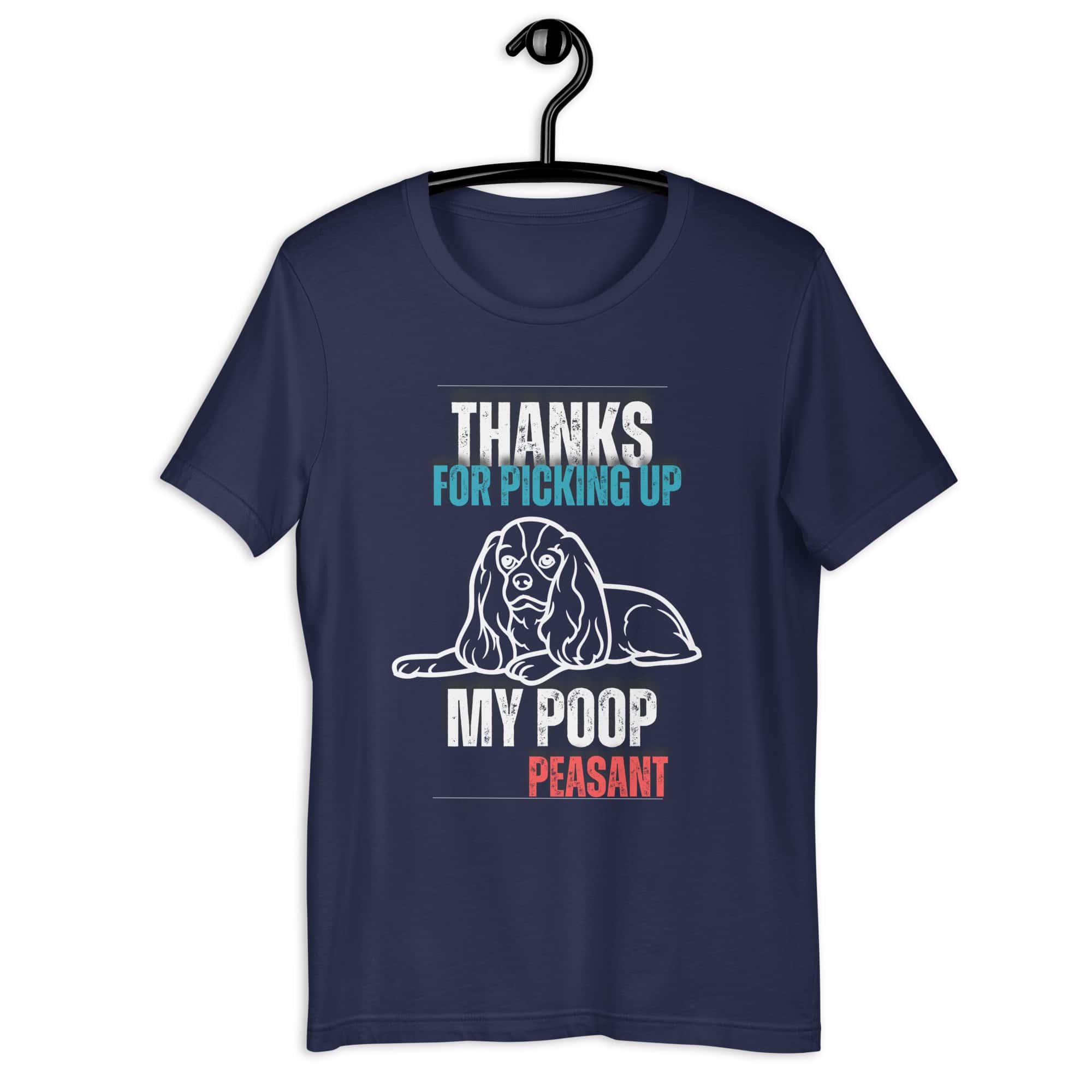 Thanks For Picking Up My POOP Funny Hounds Unisex T-Shirt. Navy