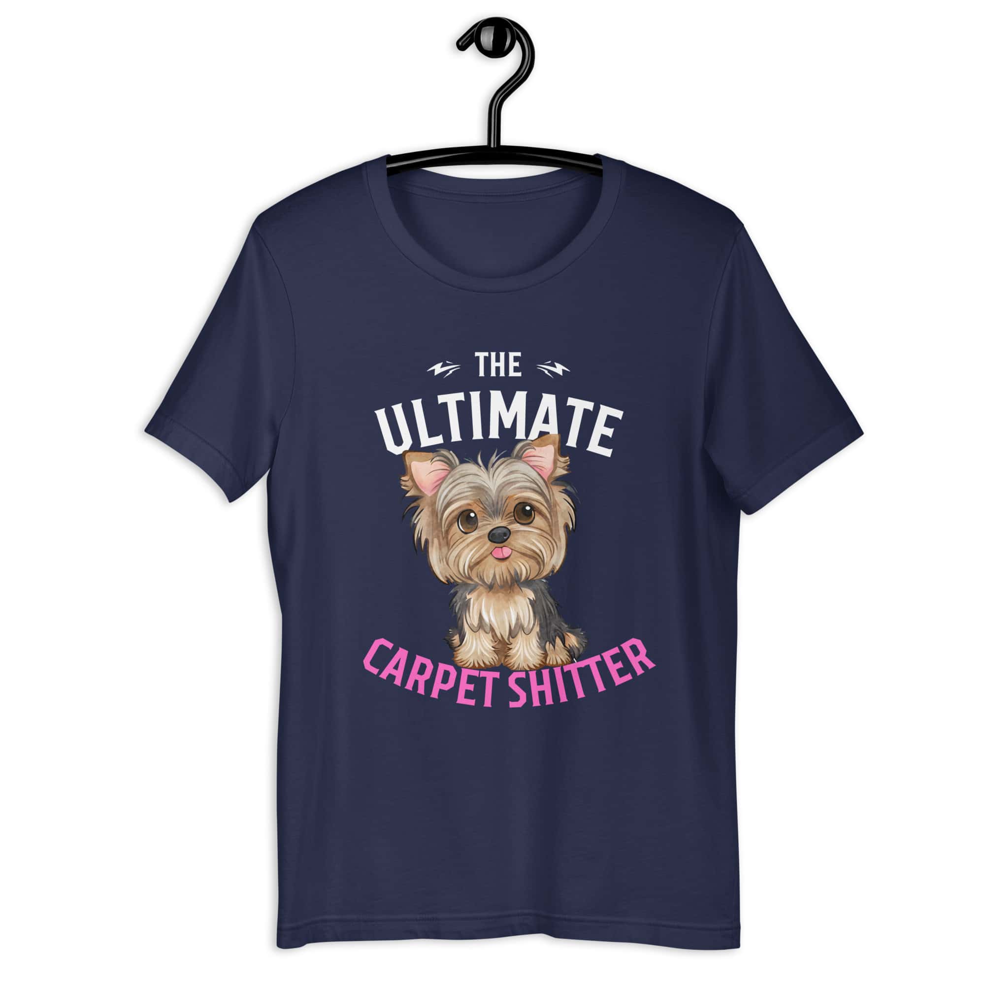 The Ultimate Carpet Shitter Funny Yorkshire Terrier Unisex T-Shirt navy