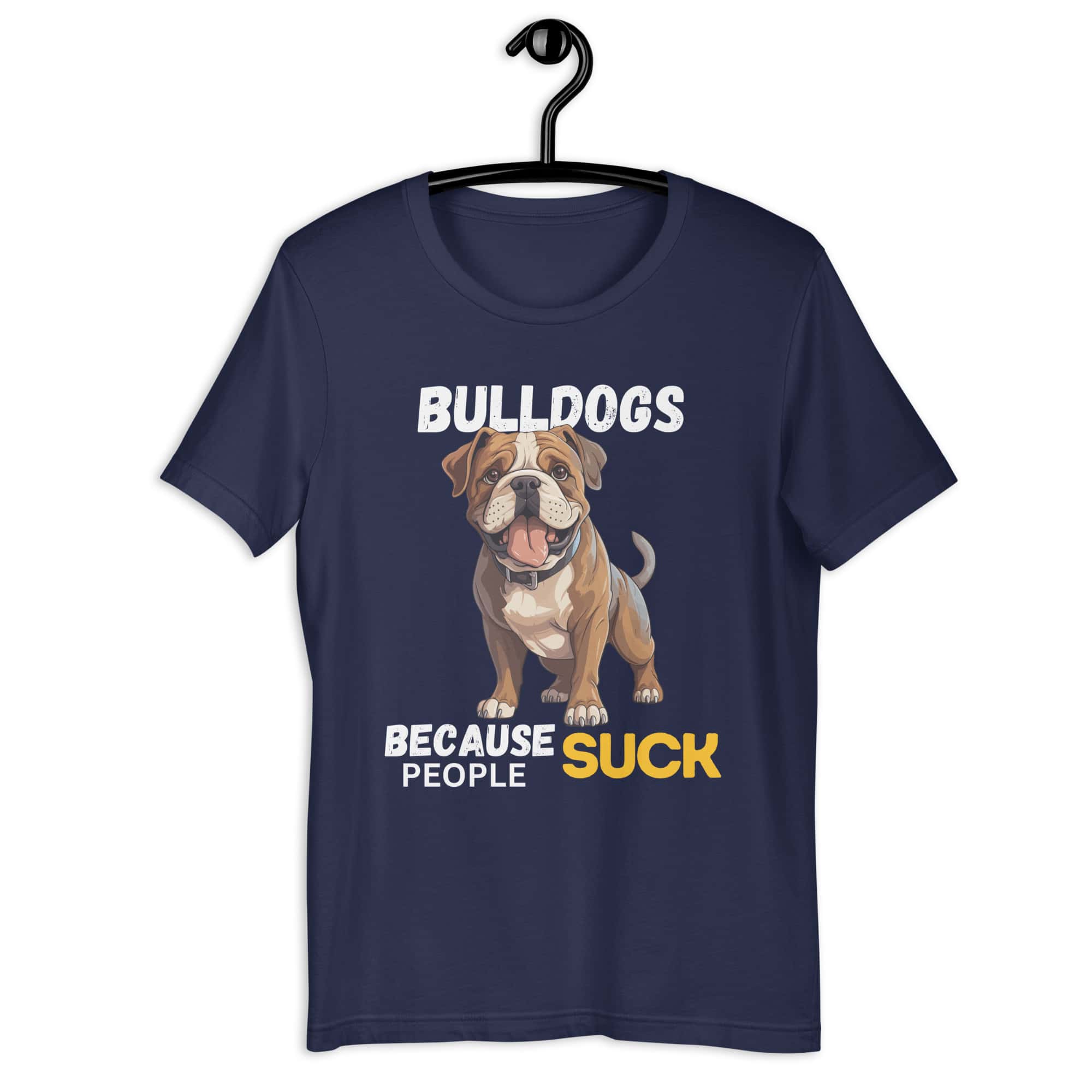 Bulldogs Because People Suck Unisex T-Shirt navy