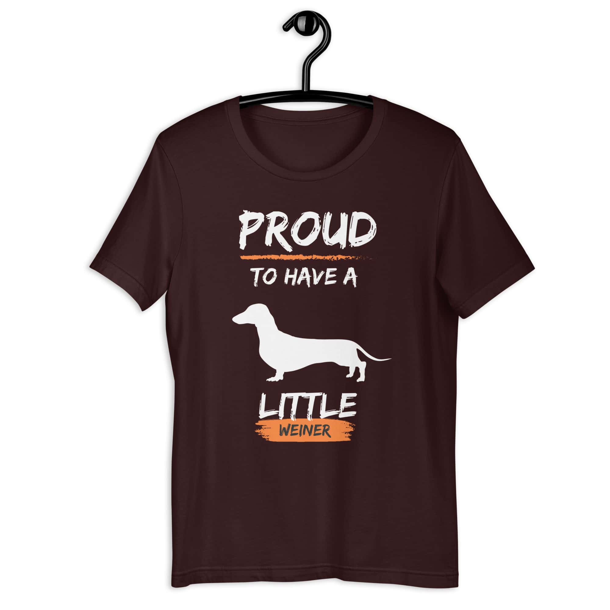 Proud To Have Little Weiner Unisex T-Shirt. Oxblood Black