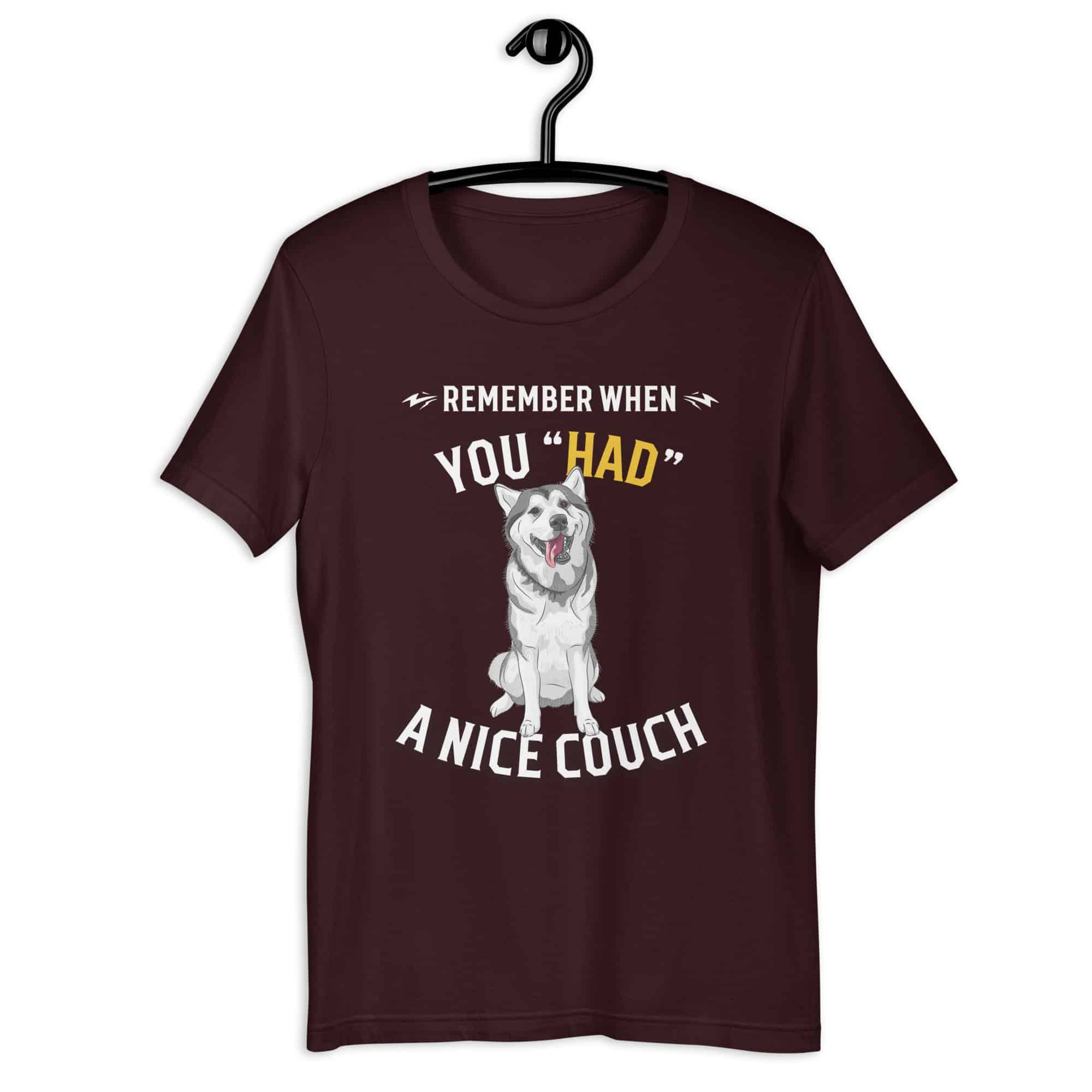 "Remember When You Had A Nice Couch" Funny Huskies Unisex T-Shirt brown