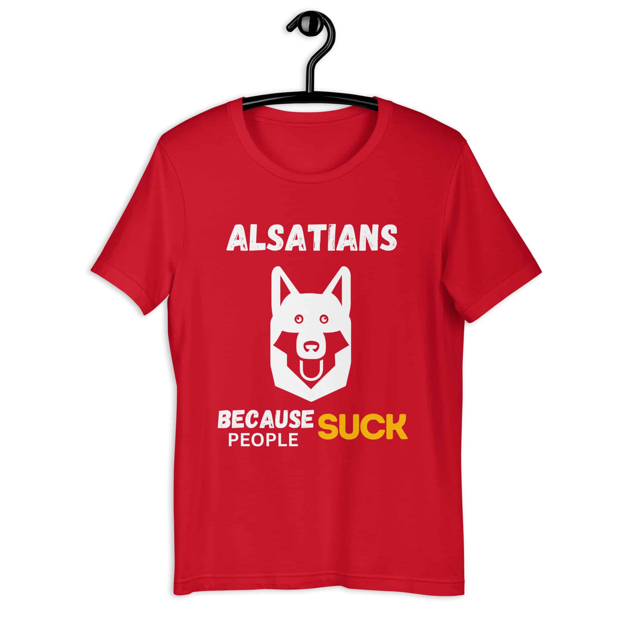 Alsatians Because People Suck Unisex T-Shirt red