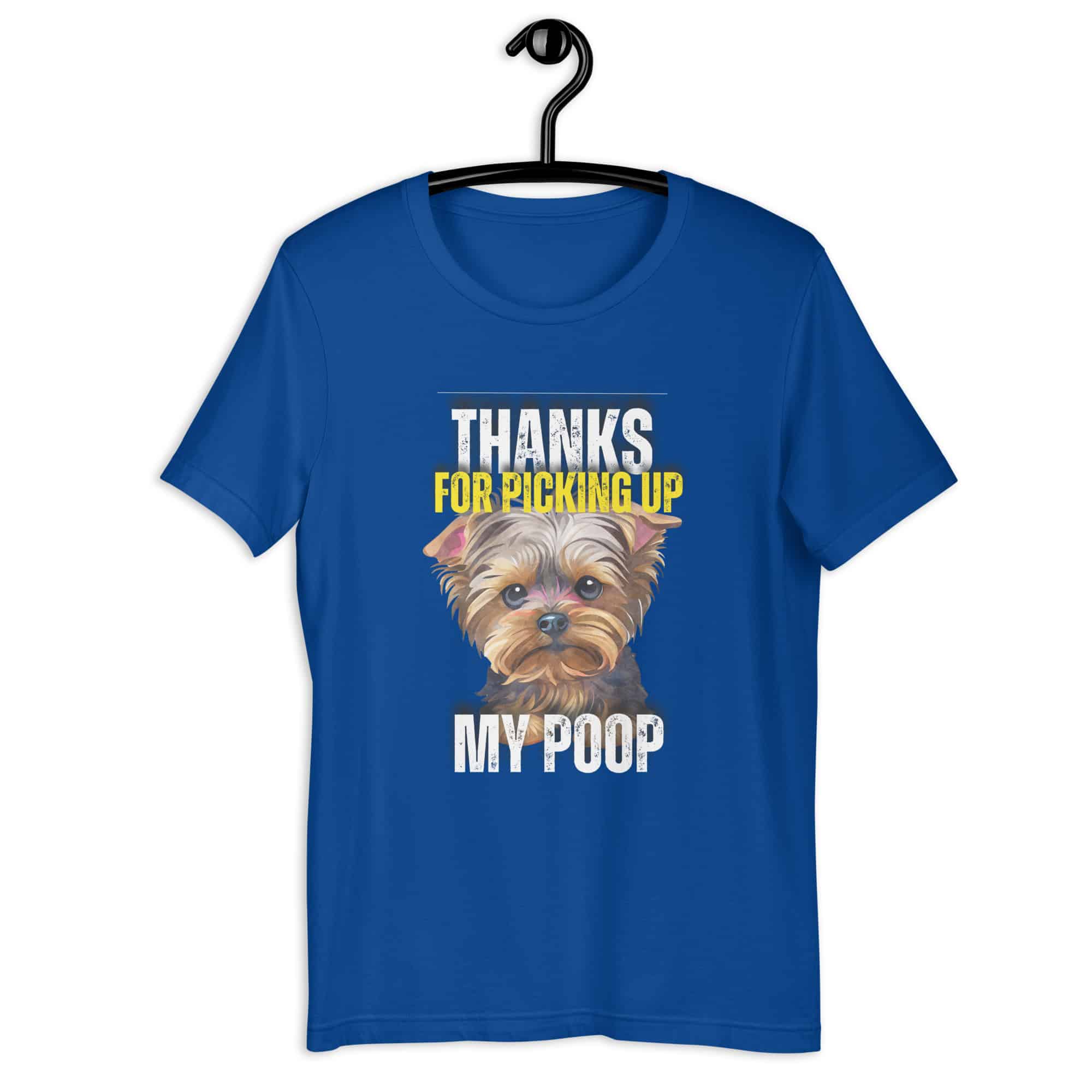 Thanks For Picking Up My POOP Funny Poodles Unisex T-Shirt. Royal blue
