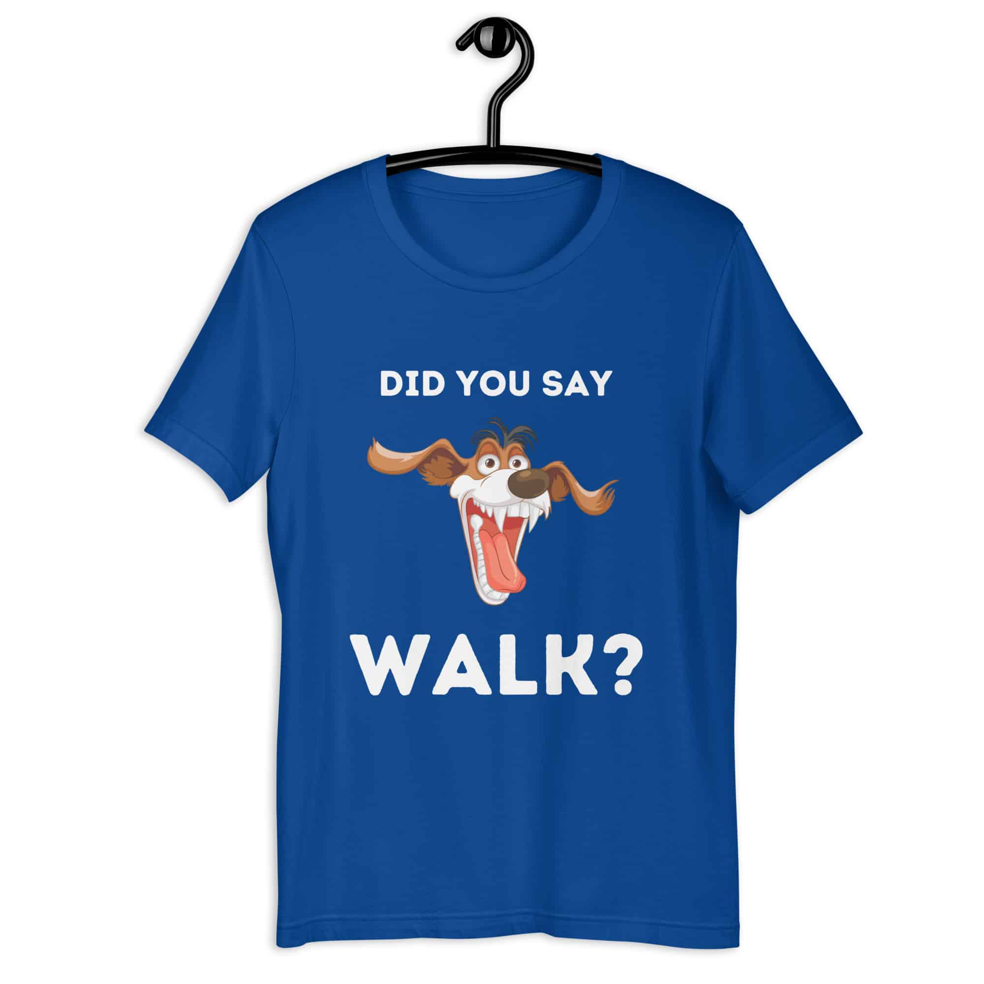 The "Funny 'Did You Say Walk?' Dog Unisex T-Shirt" captures the excitement dogs feel at the mention of a walk. Made from a comfortable, durable blend, it features a vibrant graphic that dog lovers will relate to. Available in various sizes and colors, it's perfect for casual wear, highlighting a universal moment in dog ownership with humor and style. Royal Blue