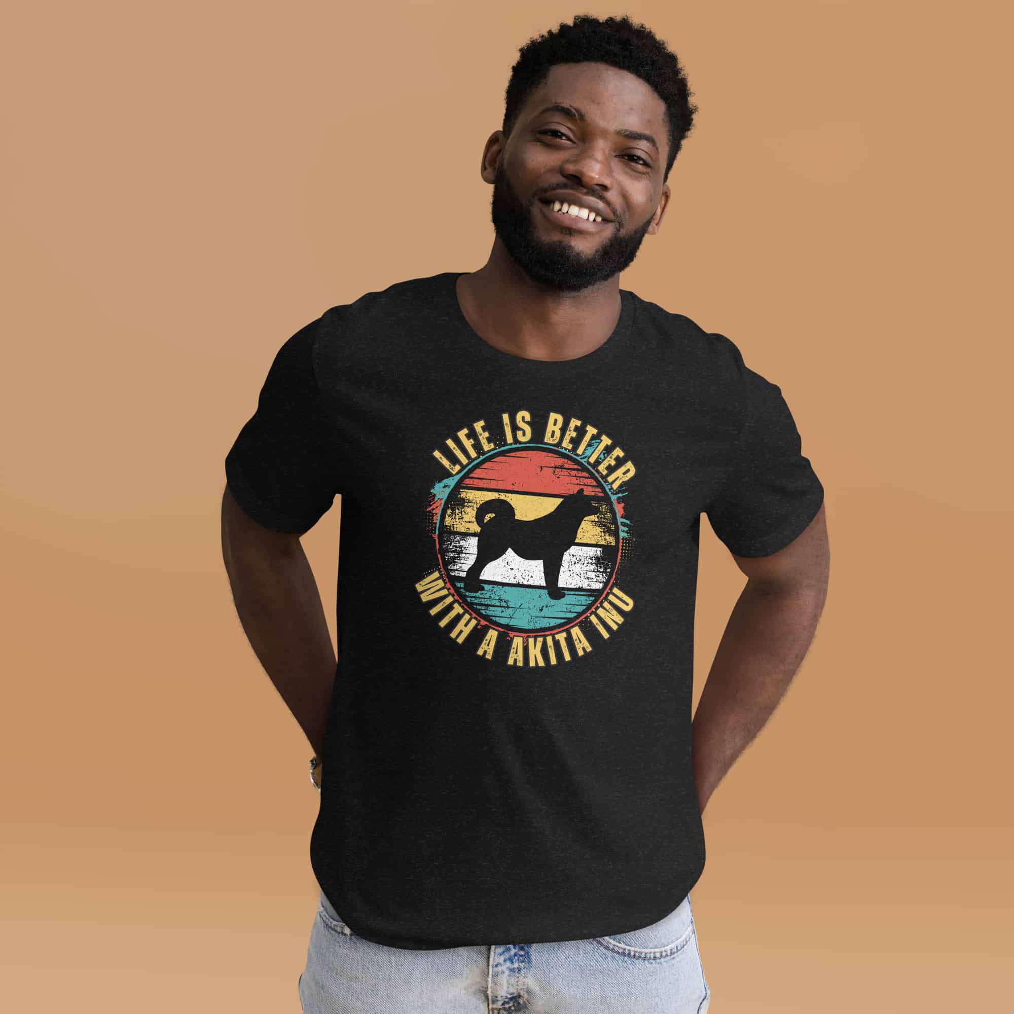 Life is Better With A Akita Inu Unisex T-Shirt Male T