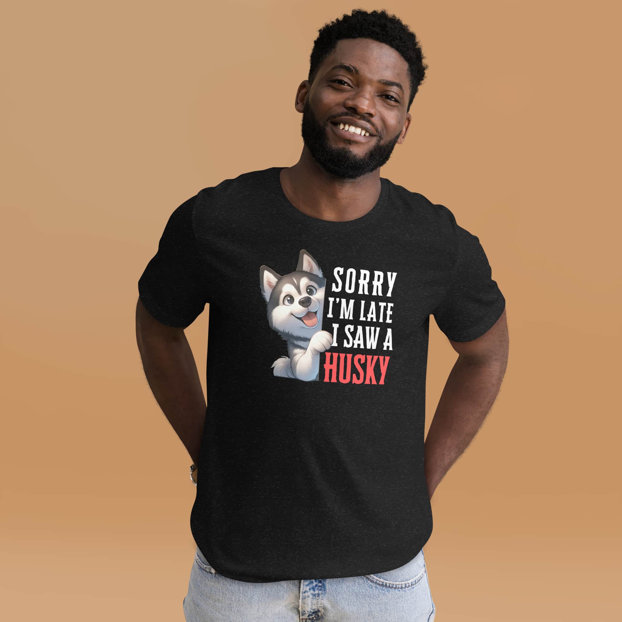 Sorry I’m Late I Saw A Husky Unisex T-Shirt