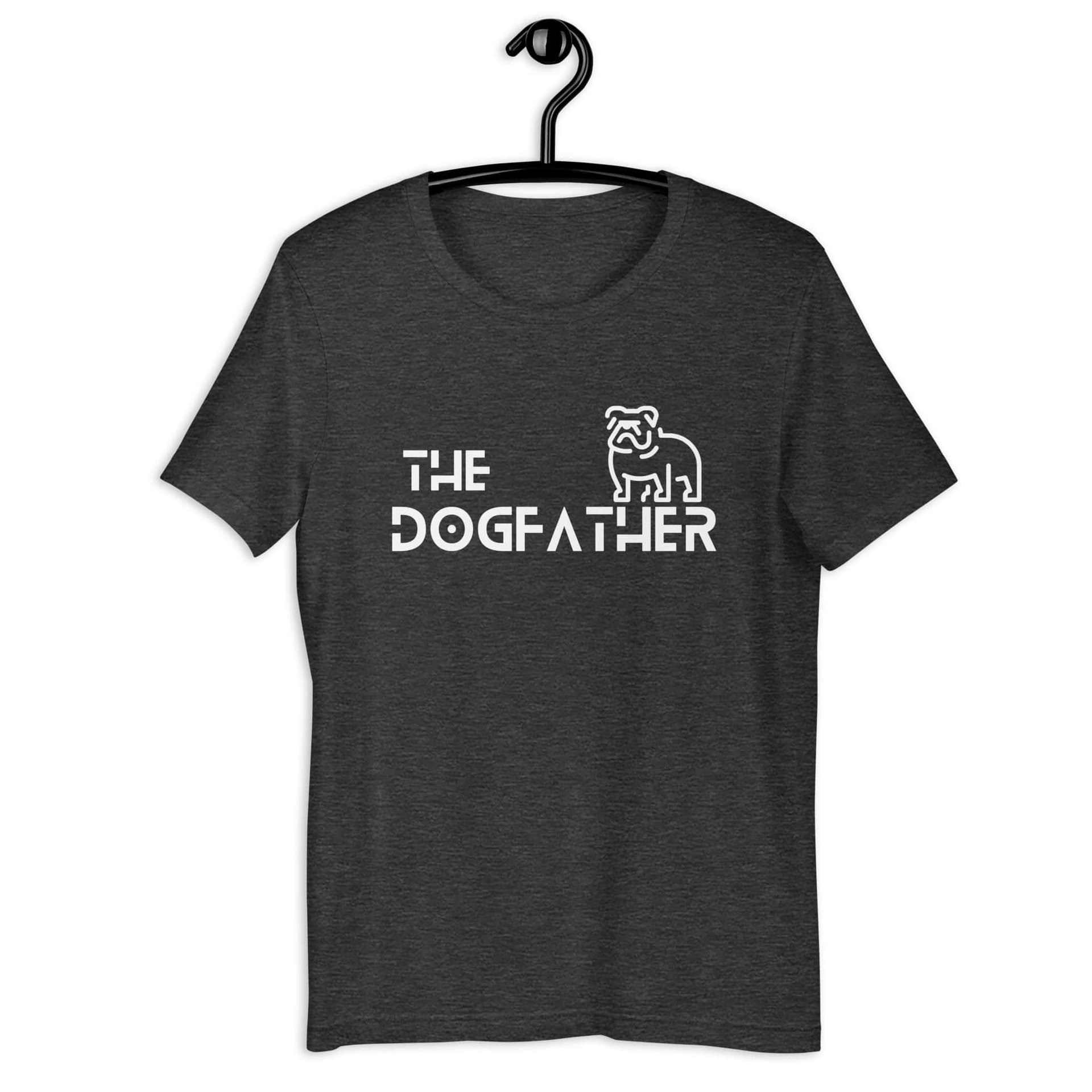 The Dogfather Bulldog Unisex T-Shirt. Dark Grey