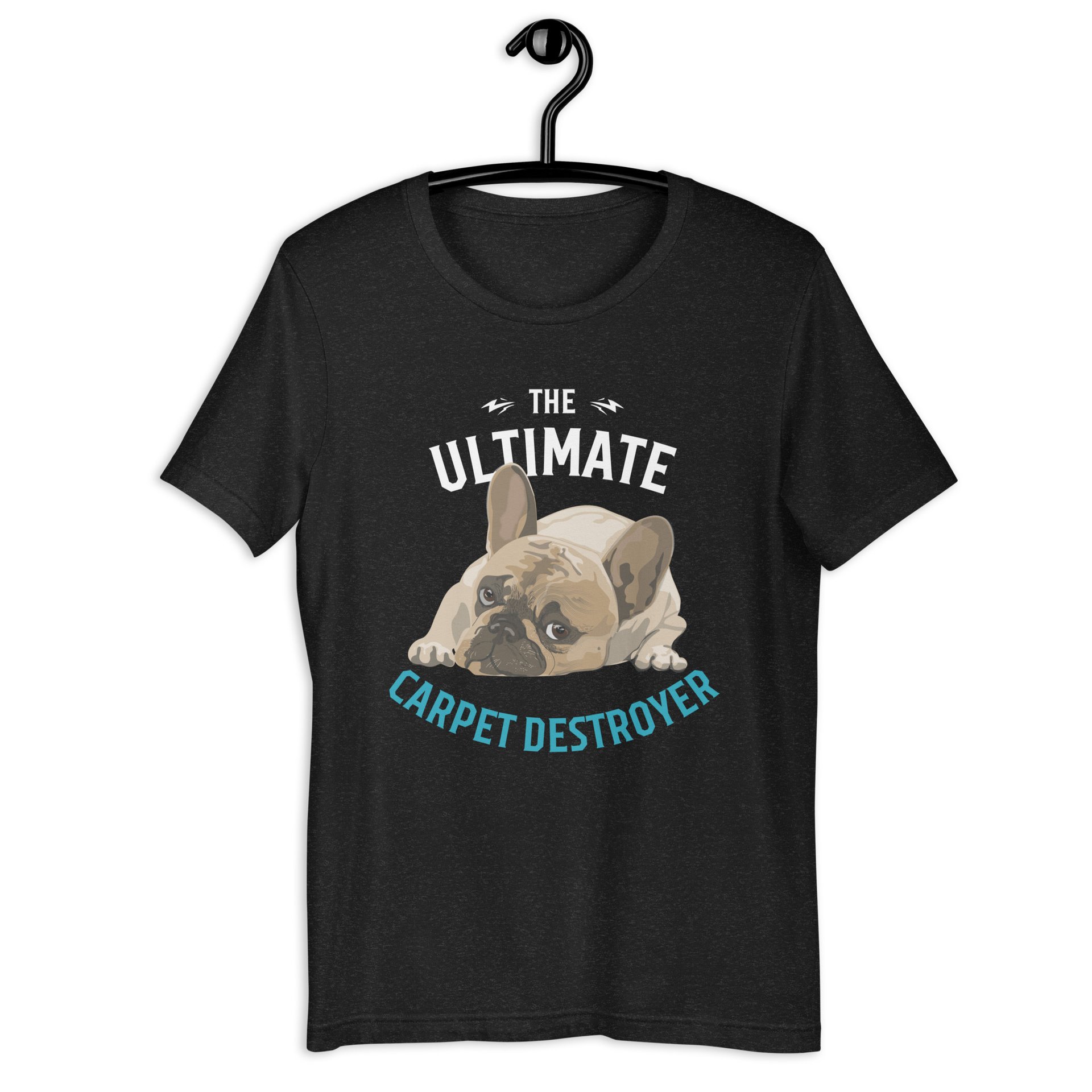 The Ultimate Carpet Destroyer Funny Bulldog Unisex T-Shirt black