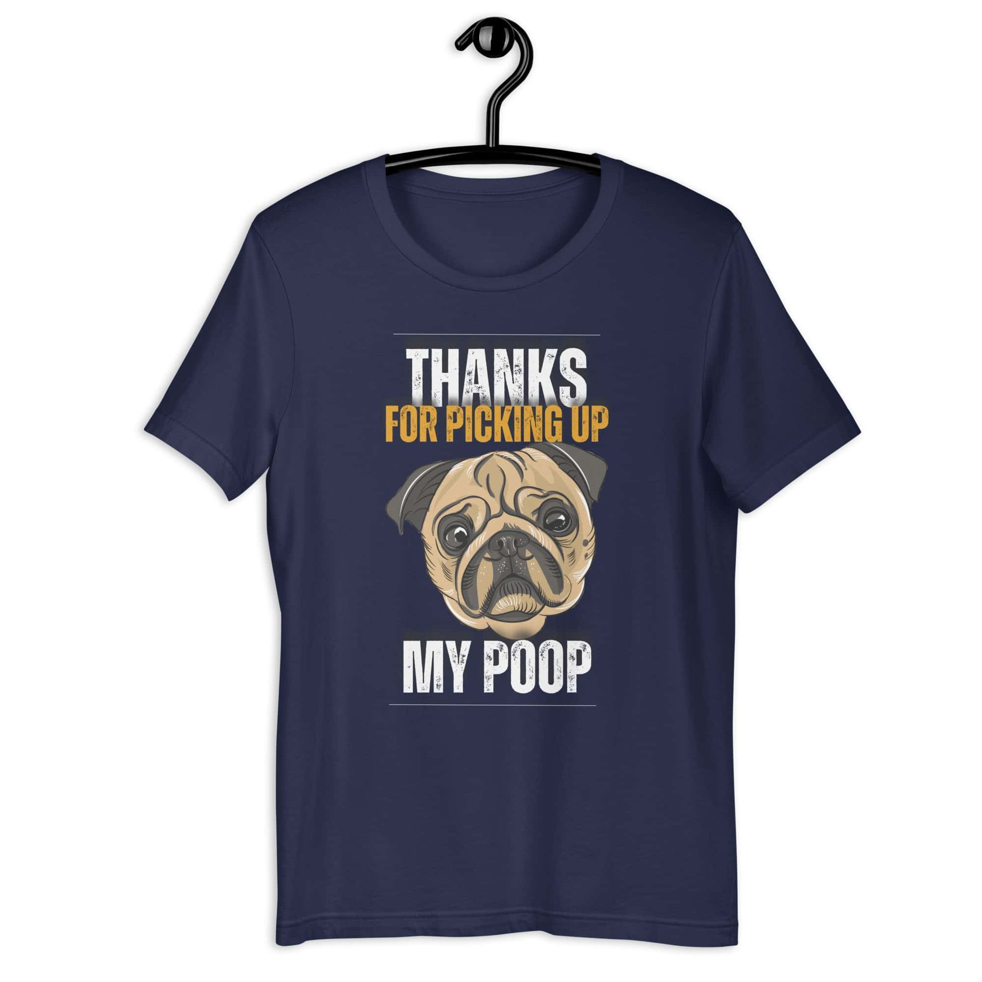 Thanks For Picking Up My POOP Funny Bulldog Unisex T-Shir. Navy