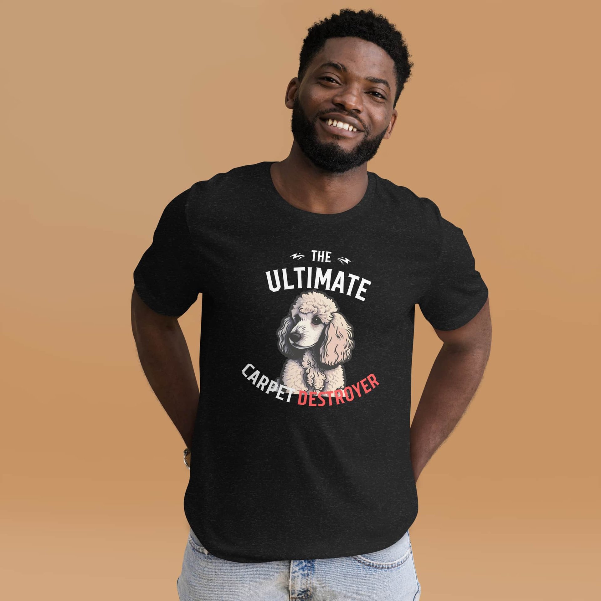 The Ultimate Carpet Destroyer Funny Poodle Unisex T-Shirt male t