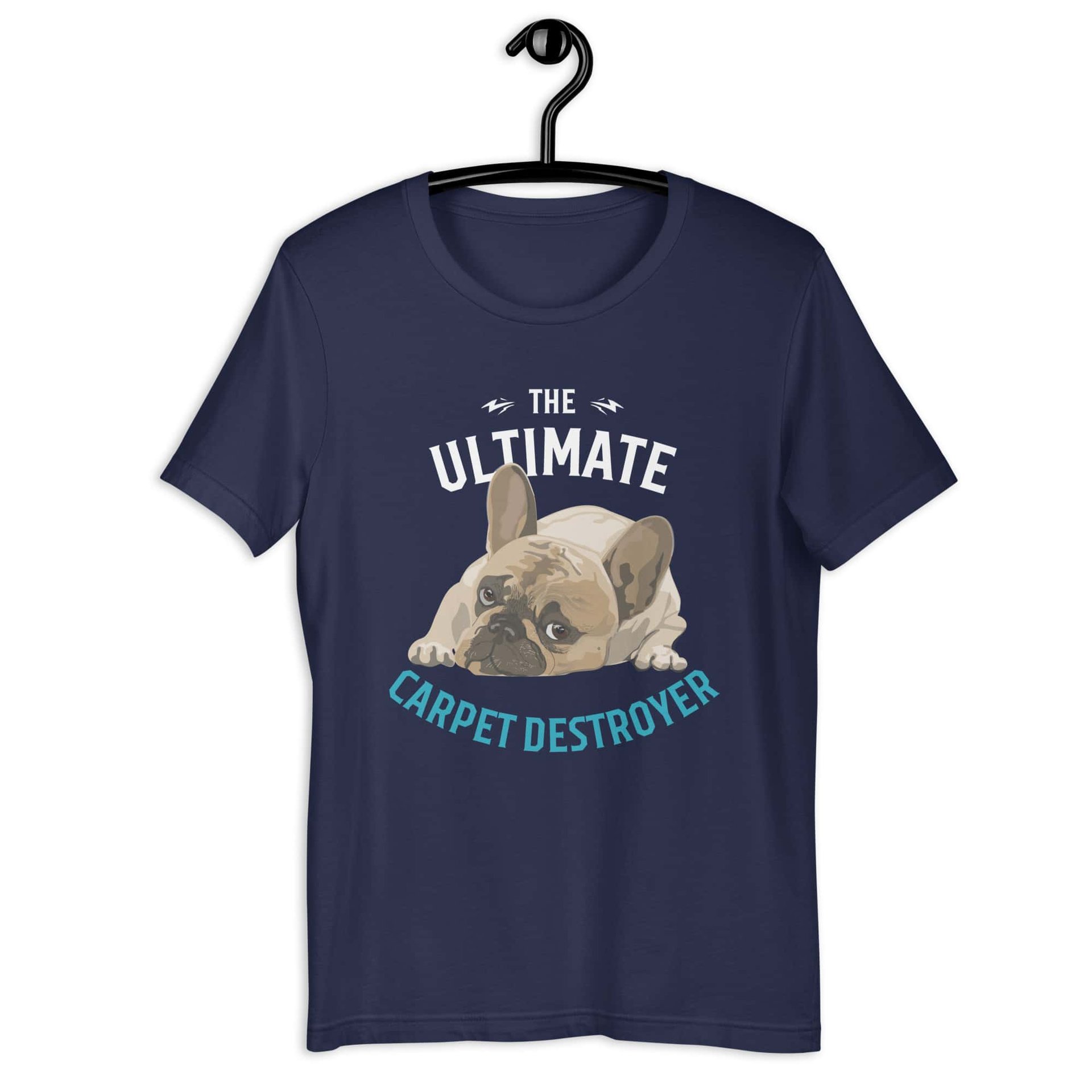 The Ultimate Carpet Destroyer Funny Bulldog Unisex T-Shirt navy