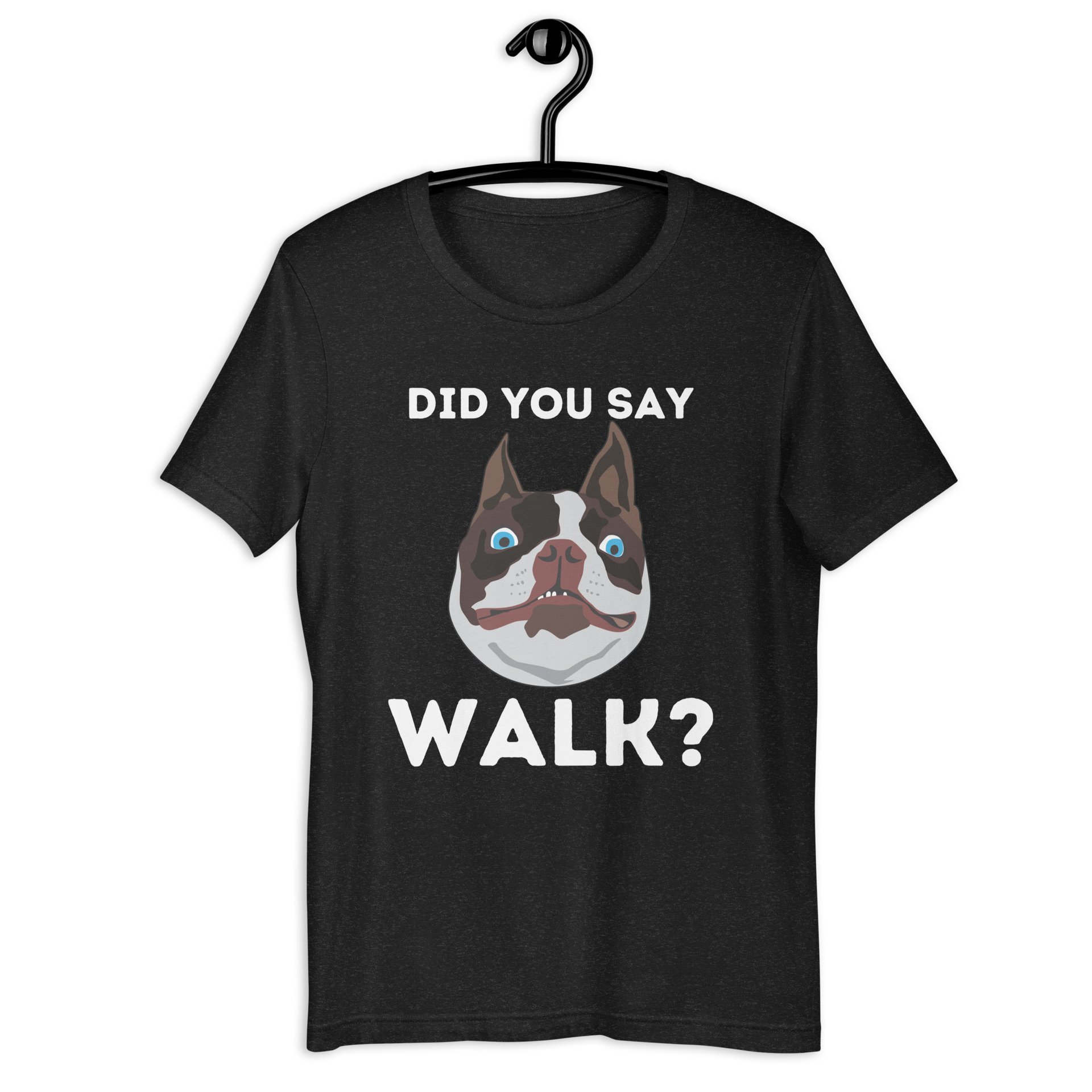 "Did You Say Walk?" Funny Dog Unisex T-Shirt. Black Heather