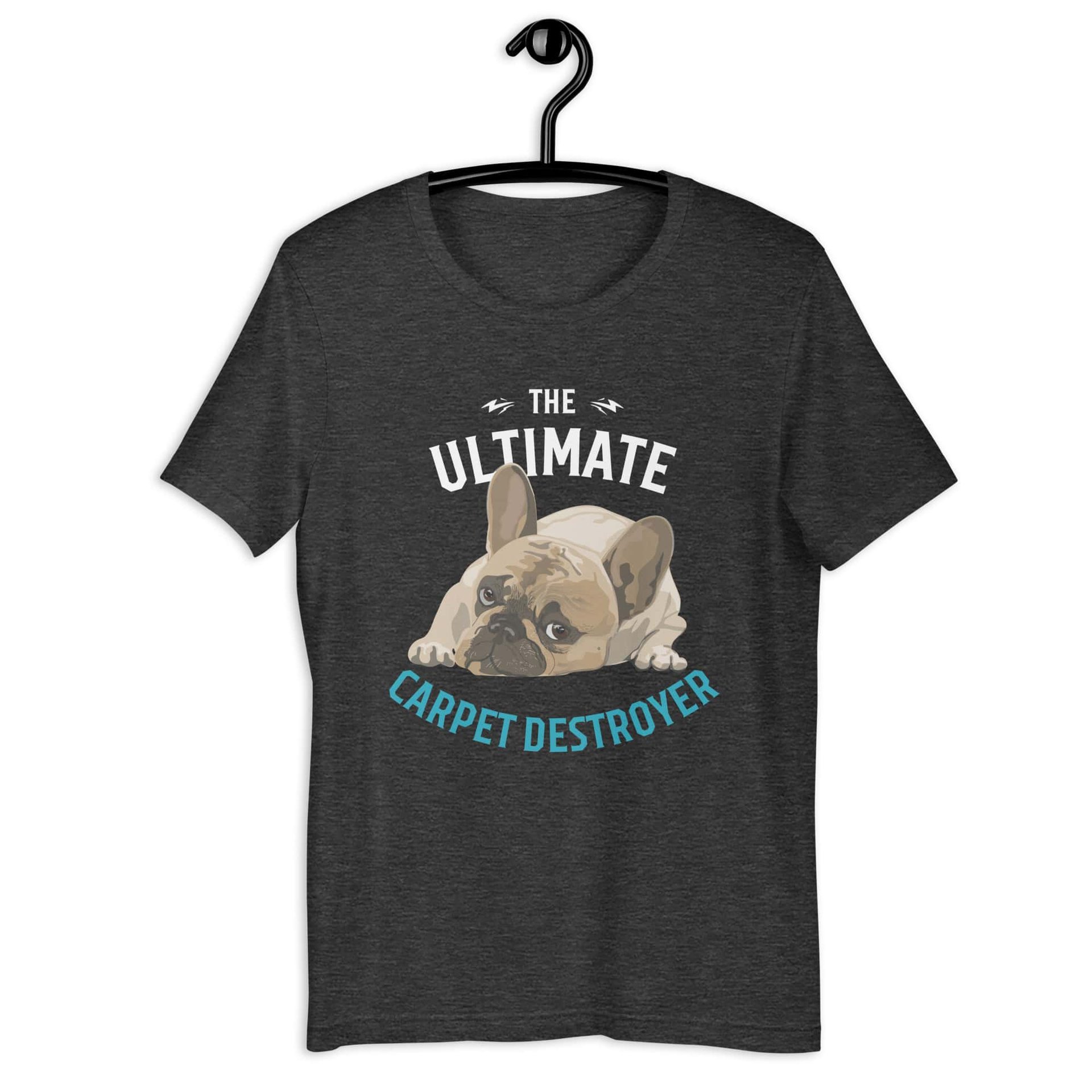 The Ultimate Carpet Destroyer Funny Bulldog Unisex T-Shirt matte black