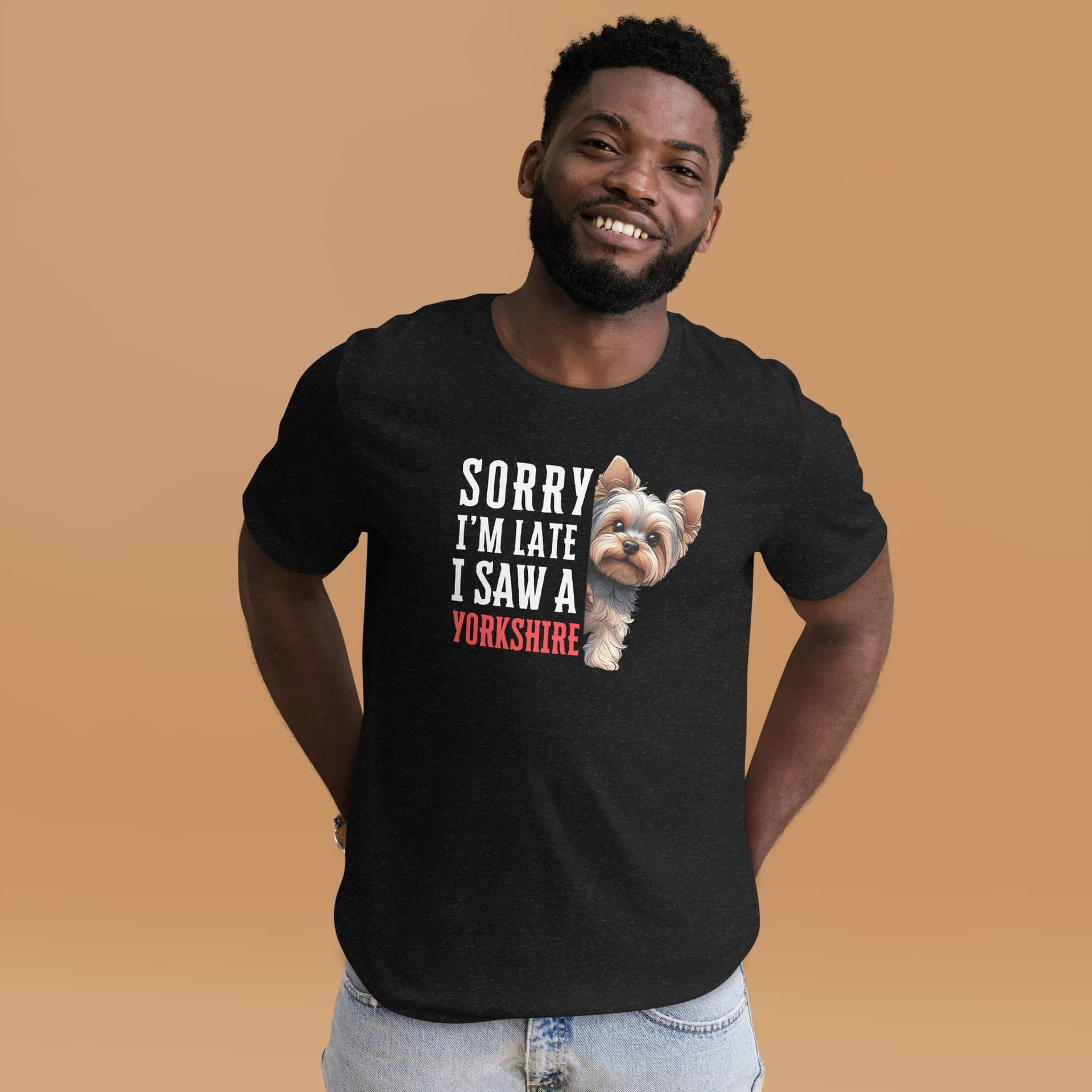 Sorry I’m Late I Saw A Yorkshire Terrier Unisex T-Shirt