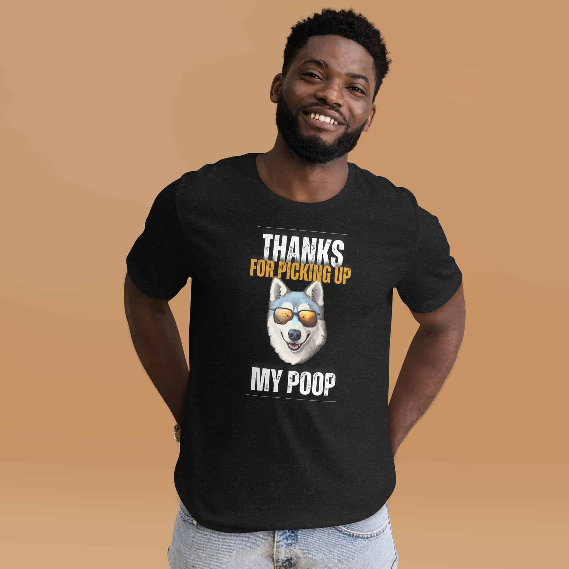 Thanks For Picking Up My POOP Funny Huskies Unisex T-Shirt. Black Heather. Male