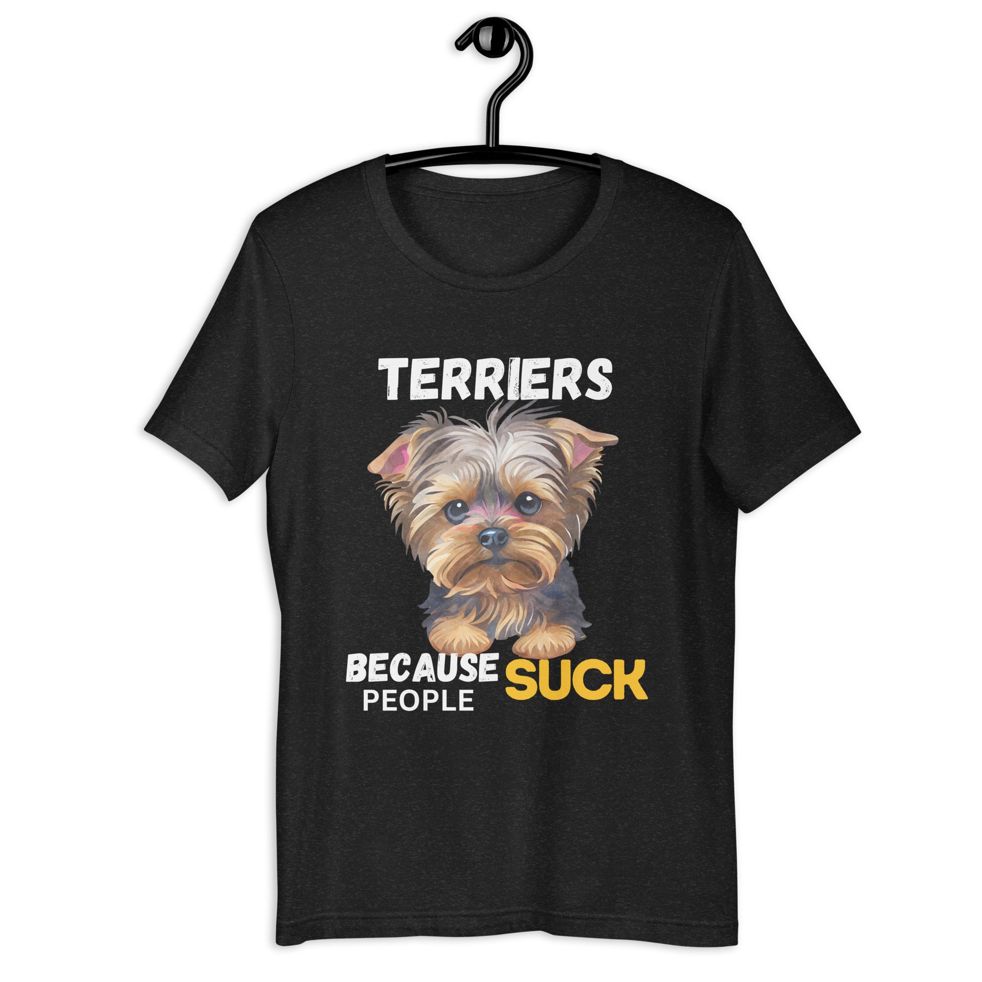 Terriers Because People Suck Unisex T-Shirt black