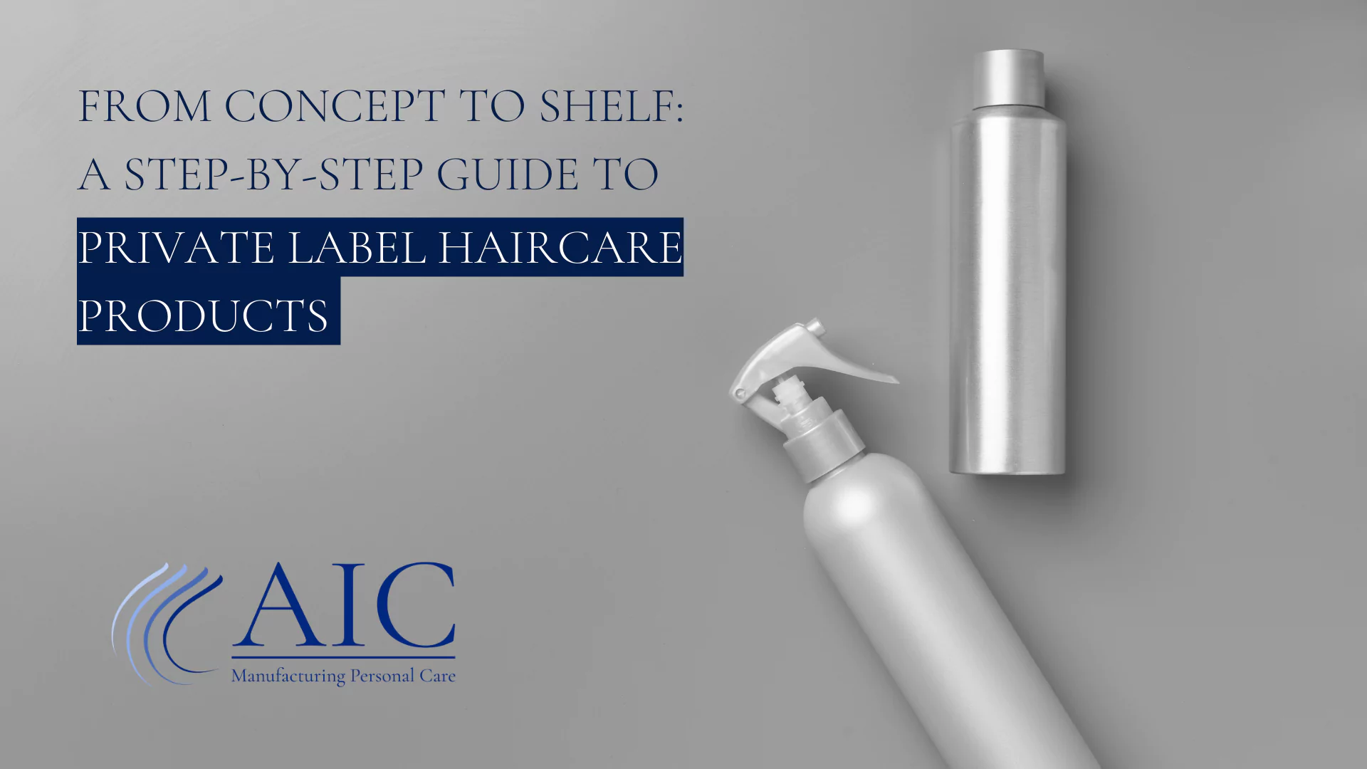 From Concept to Shelf: A Step-by-Step Guide to Private Label Haircare Products - Featured Image